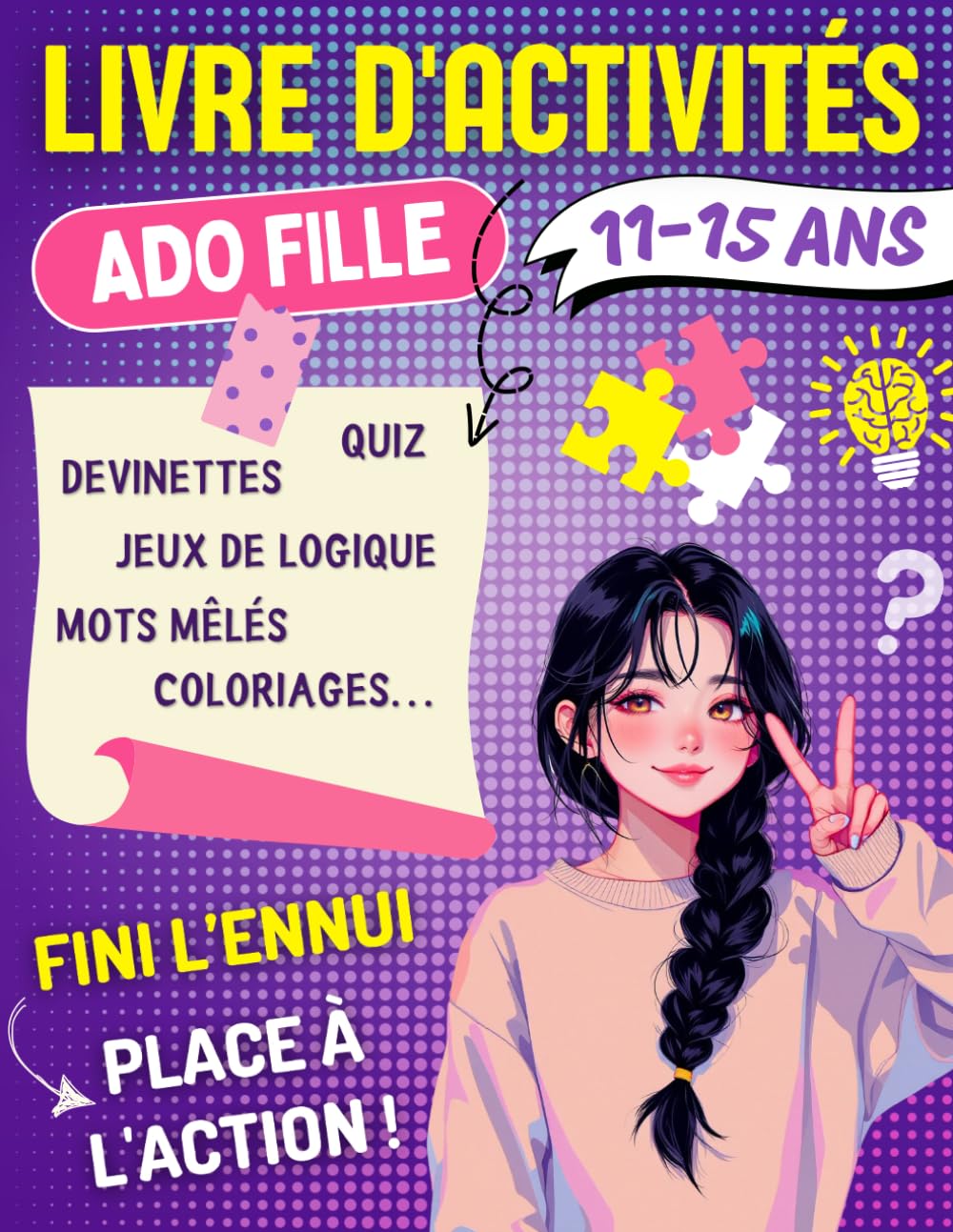Livre D'activités Ado Fille 11-15 ans: Cahier de Jeux de Logique, Devinettes et Énigmes, Quiz, Mots Mêlés, Coloriages..., Avec Solutions | Idée Cadeau ... Parfait Pour Des Journées Fun et Sans Ennui. book