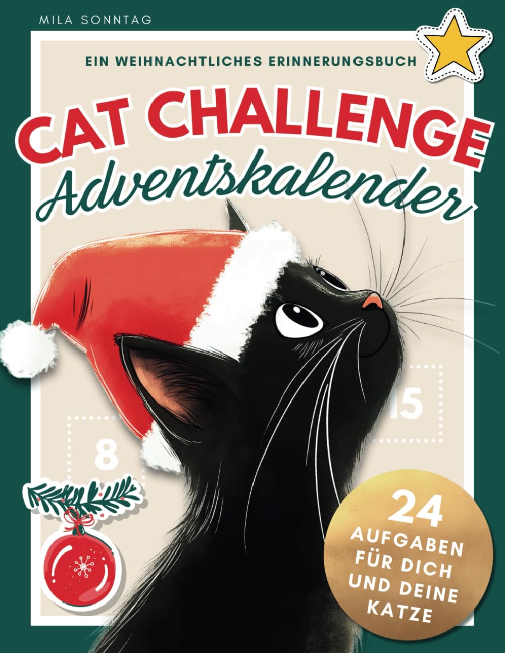 Cat Challenge Adventskalender: 24 Aufgaben für dich und deine Katze für eine unvergessliche Weihnachtszeit | Ein weihnachtliches Katzen-Erinnerungsbuch | Schönes Geschenk für Katzenbesitzer Pets