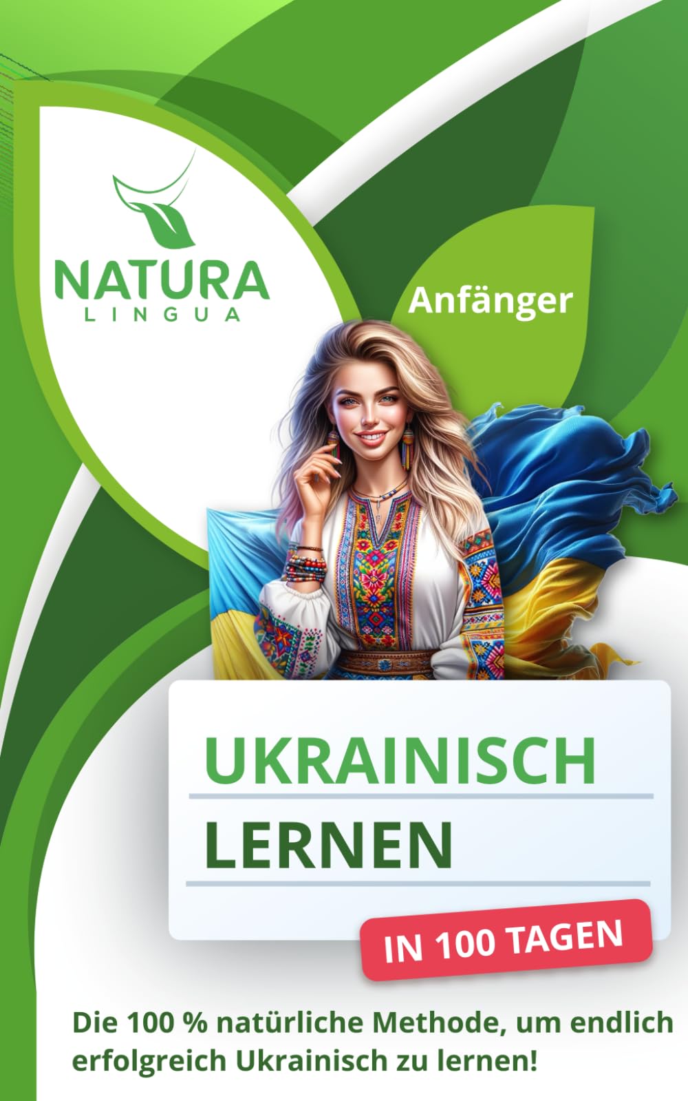 Ukrainisch lernen in nur 100 Tagen (für Anfänger): Die 100 % natürliche Methode, endlich erfolgreich Ukrainisch zu lernen! Foreign Languages ​​& Dictionaries