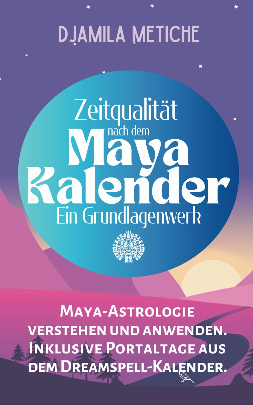 Zeitqualität nach dem Maya Kalender. Maya-Astrologie verstehen und anwenden. Inklusive Portaltage aus dem Dreamspell-Kalender. Ein Grundlagenwerk.: Mit Kalendern und Übersichten bis 2040 Lifestyle