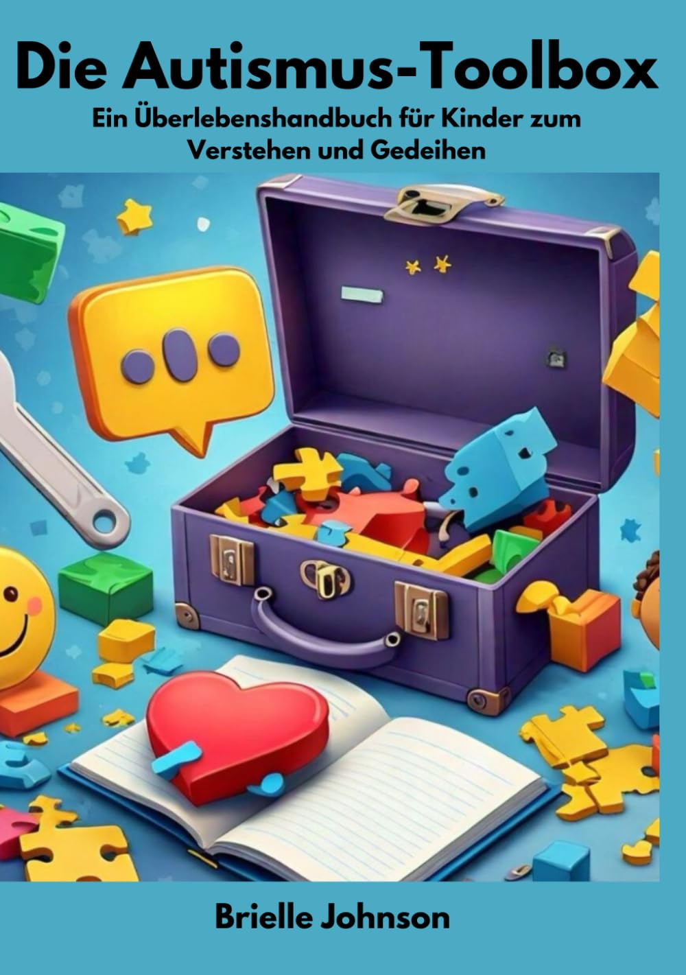 Die Autismus-Toolbox: Ein Überlebensratgeberfür Kinder zum Verstehen und Gedeihen Lifestyle