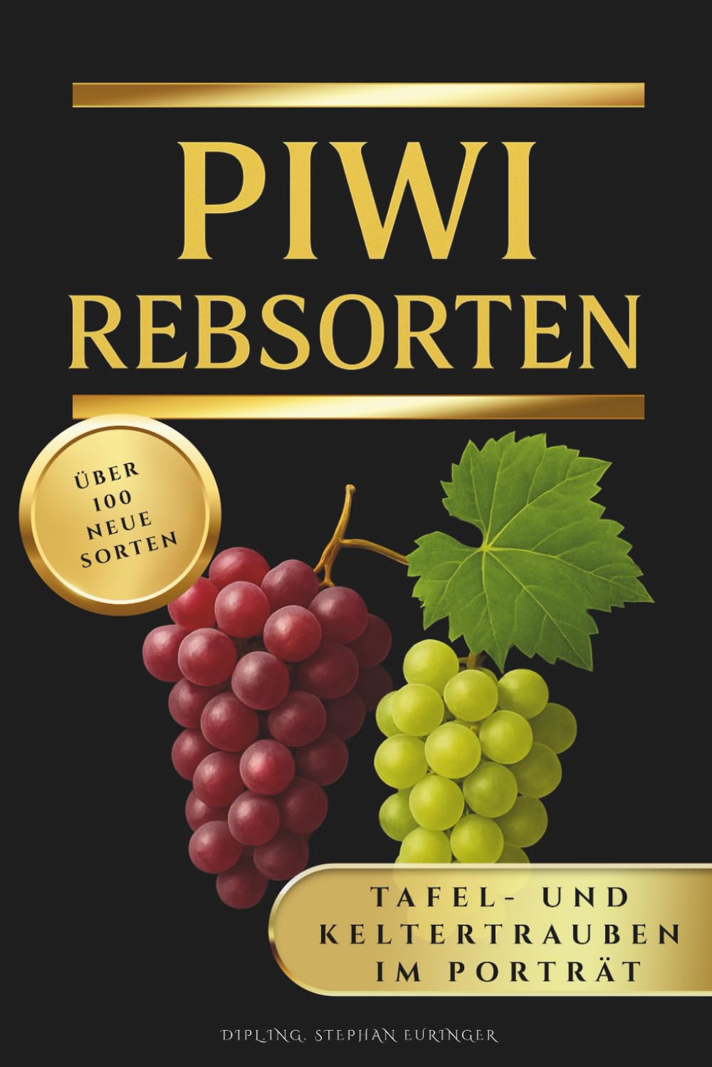 PIWI Rebsorten. Pilzwiderstandsfähige Trauben. Über 100 neue Sorten. Tafeltrauben und Keltertrauben im Porträt: PIWI Tafeltrauben und Keltertrauben ... pflegen, naturreinen Wein genießen. Garden & Plants