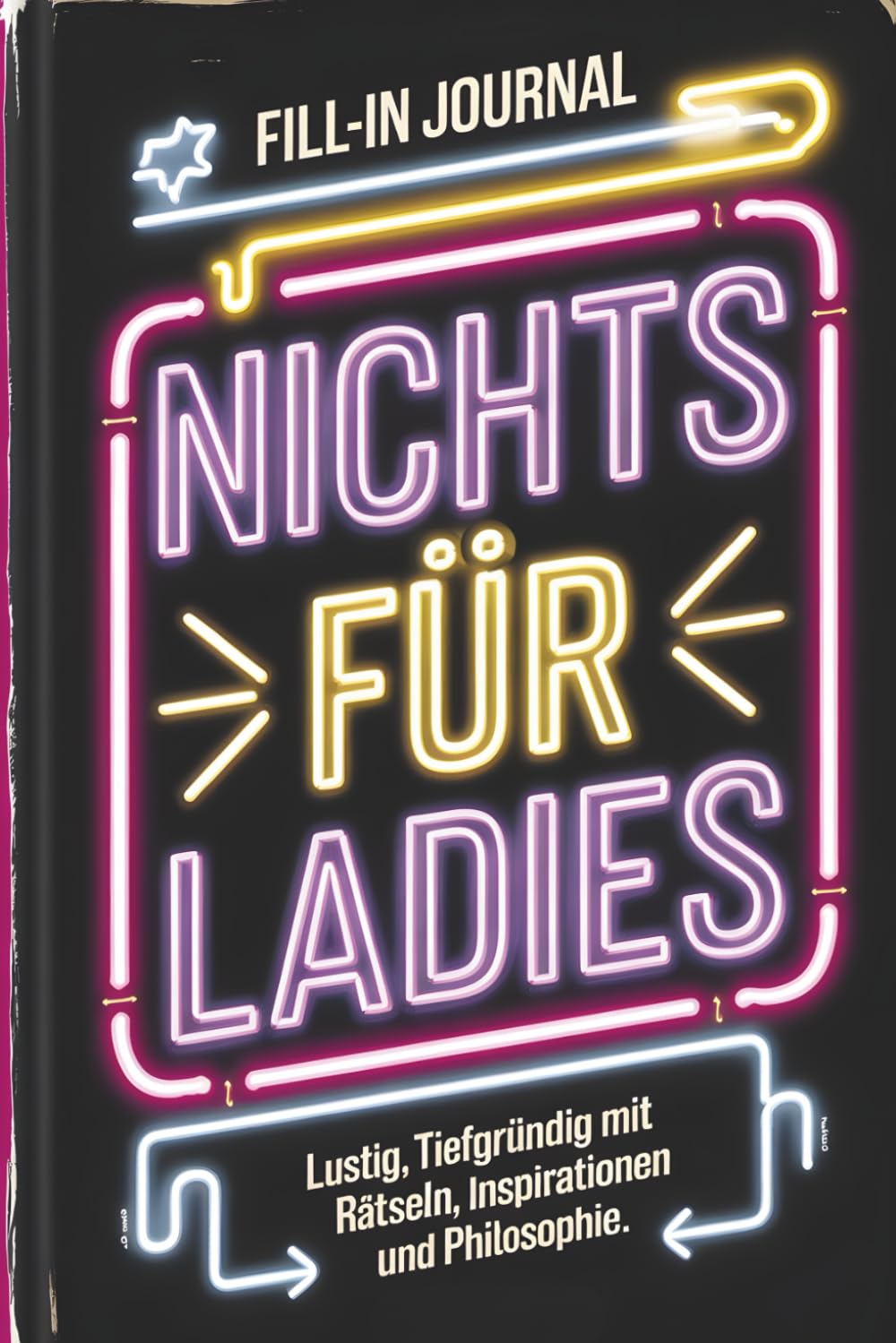 Nichts für Ladies!: Das humorvolle Geschenk für clevere Frauen, die sich NICHTS wünschen – lustig und tiefgründig, mit Rätseln, Inspirationen und Philosophie. Lifestyle