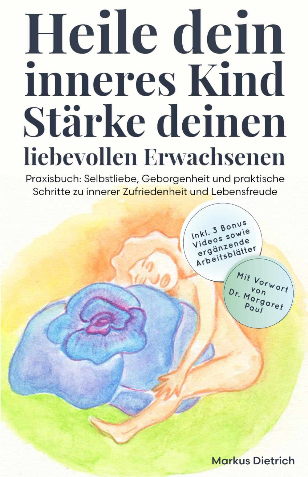 Heile dein inneres Kind - Stärke deinen liebevollen Erwachsenen: Praxisbuch: Selbstliebe, Geborgenheit und praktische Schritte zu innerer Zufriedenheit und Lebensfreude Lifestyle