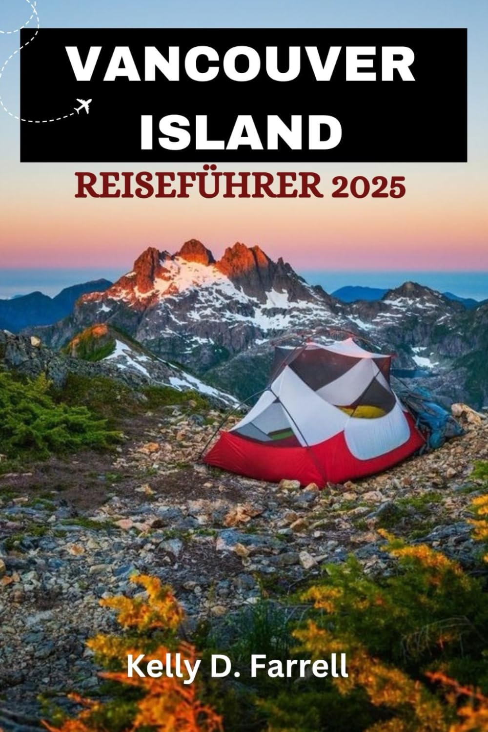 VANCOUVER ISLAND REISEFÜHRER 2025: Ihr ultimativer Begleiter für ein unvergessliches Abenteuer Hiking & Cycling