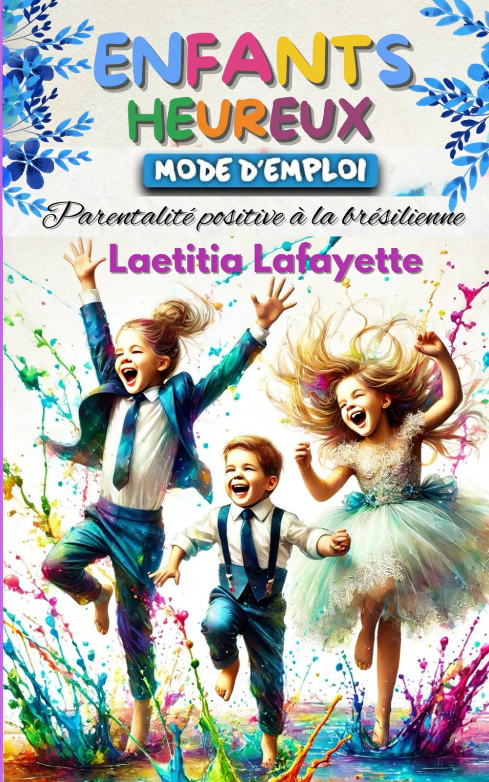 Enfant heureux, mode d'emploi: Parentalité positive à la brésilienne book