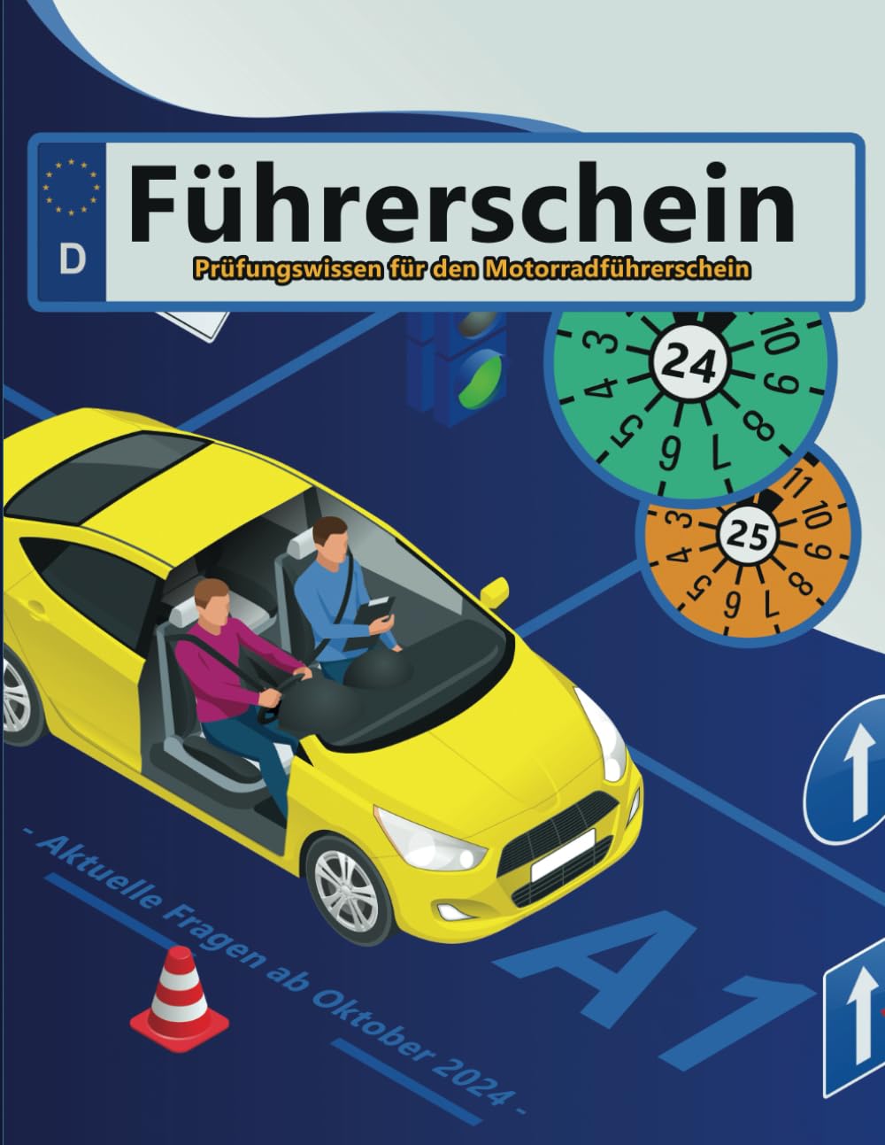 Führerschein 2024/25 - Klasse A1: Prüfungsfragen 2024/2025 - Erfolgreich lernen und die Theorieprüfung sicher bestehen Business & Technology