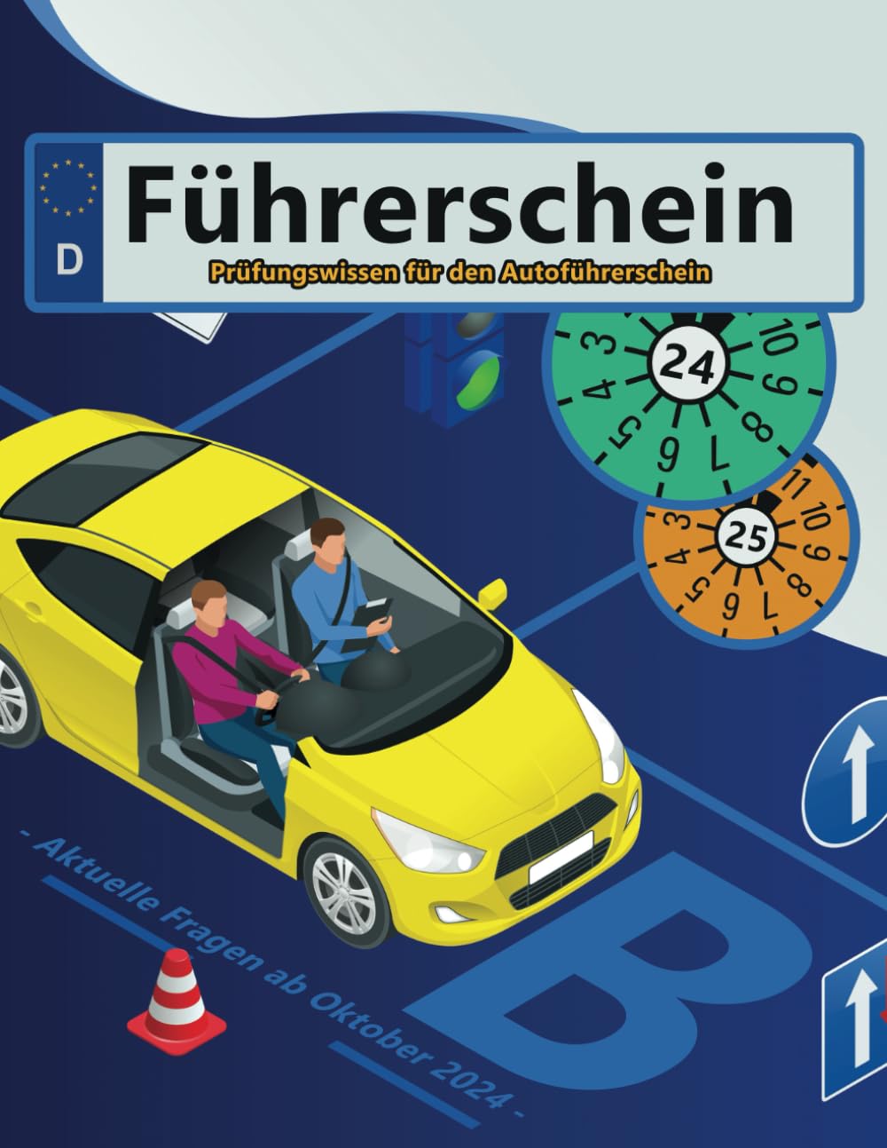 Führerschein 2024/25 - Klasse B: Prüfungsfragen 2024/2025 - Erfolgreich lernen und die Theorieprüfung sicher bestehen Business & Technology