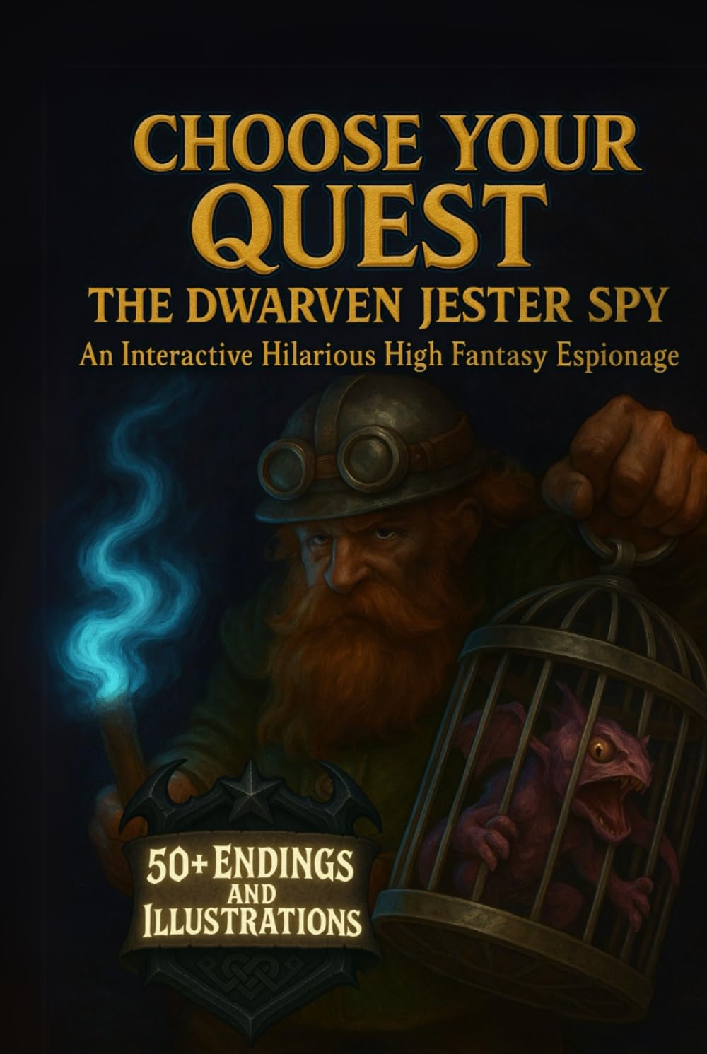 Choose Your Quest: The Dwarven Jester Spy: An Interactive Hilarious High Fantasy Espionage Adventure Action & Adventure