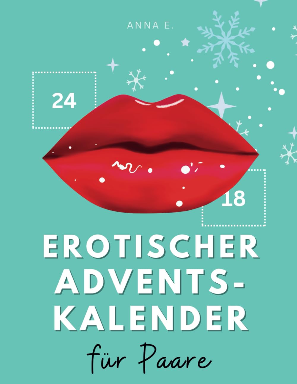Erotischer Adventskalender für Paare: Die Sex Bucket List mit 24+7 prickelnden Tagesaufgaben | Sex Adventskalender für mehr Leidenschaft | heißes Geschenk für Männer und Frauen Partnership & Love