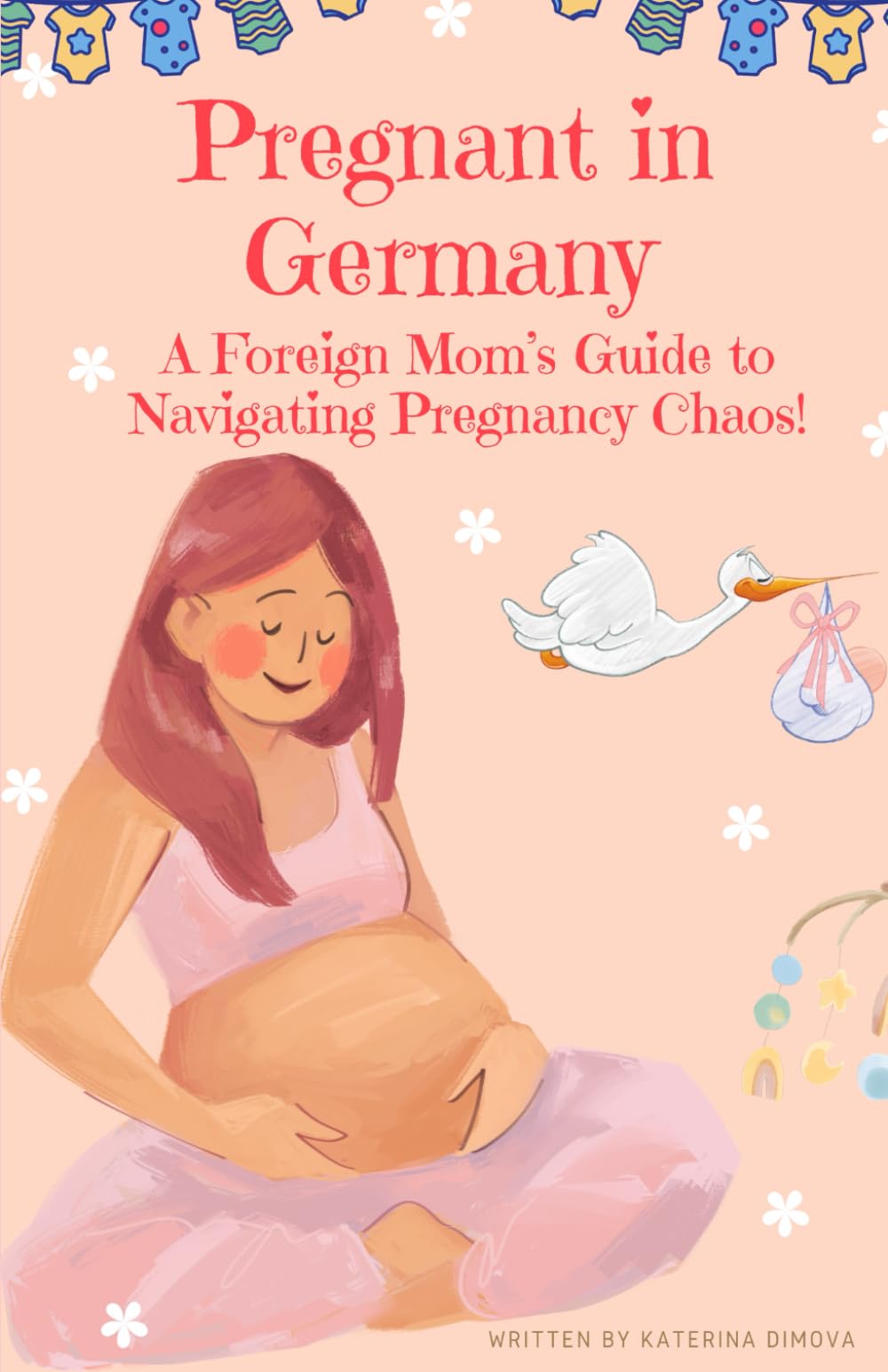 Pregnant in Germany!: A Foreign Mom’s Guide to Navigating Pregnancy Chaos! Leisure, Home & Garden