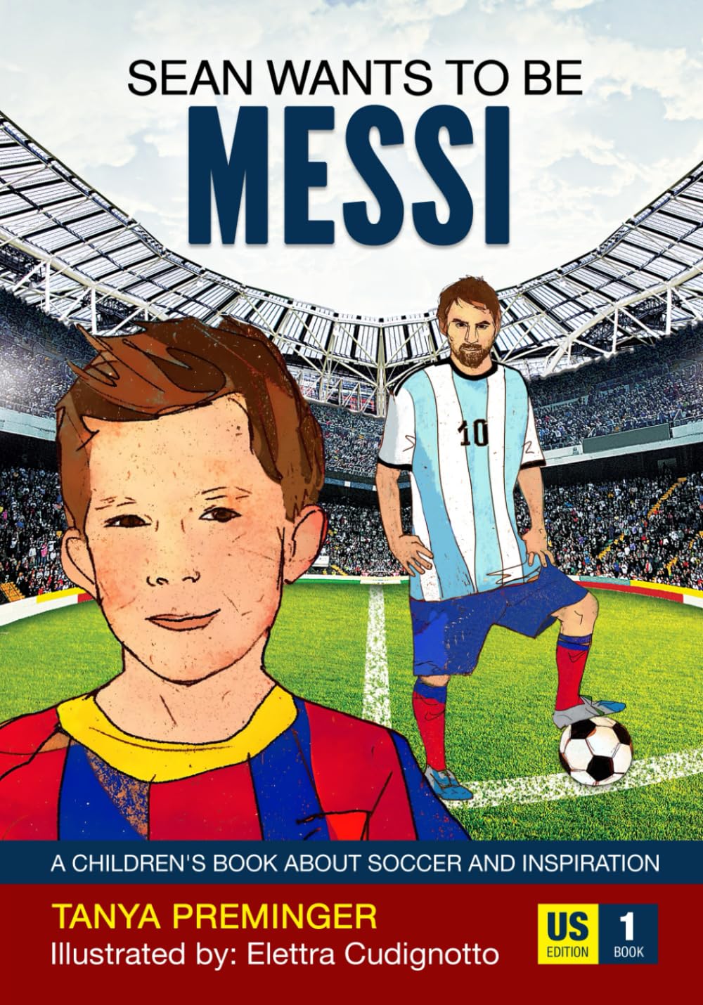 Sean wants to be Messi: A children's book about soccer and inspiration. US edition Leisure & Fun