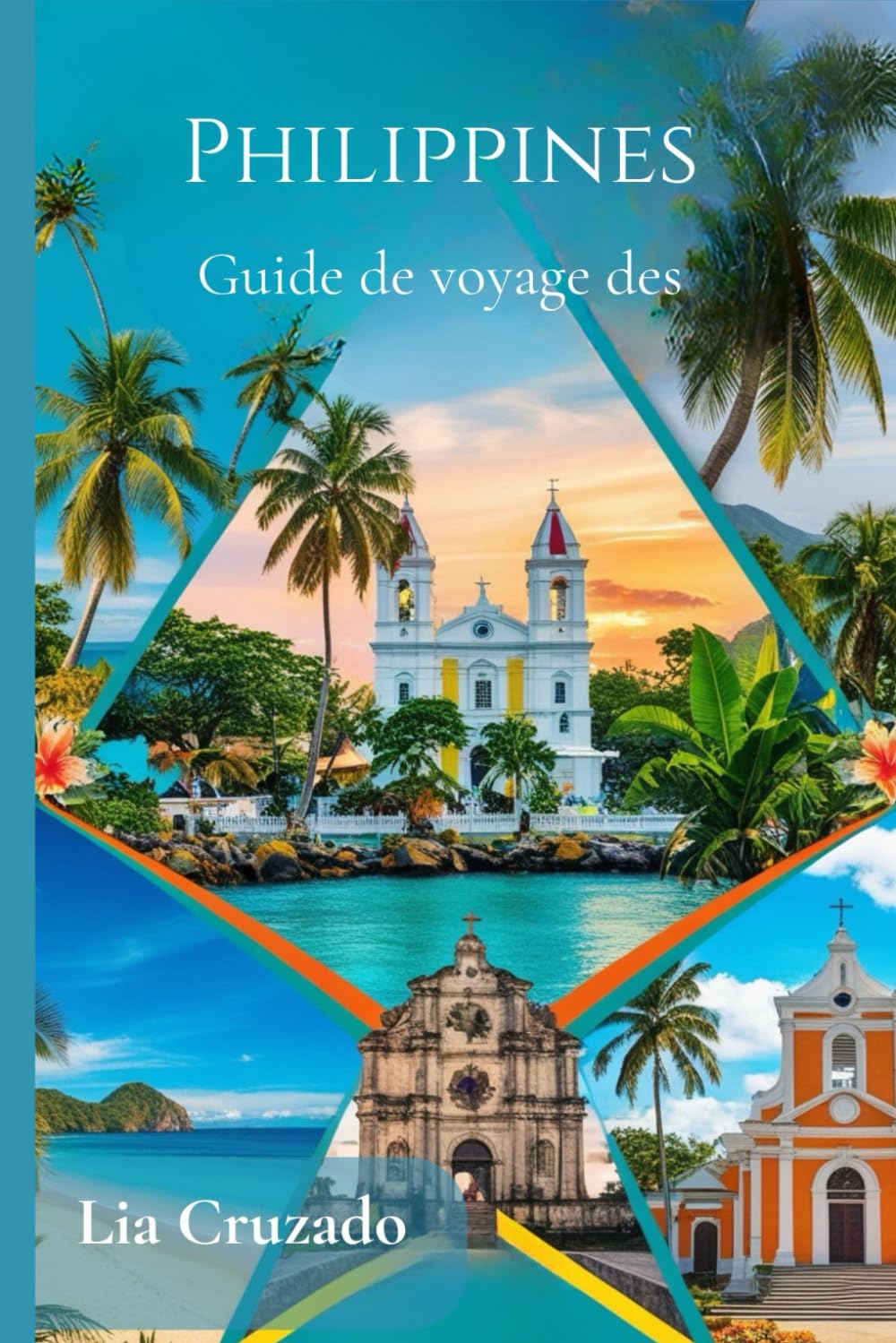 Guide de voyage des Philippines 2024-2025: Découvrez les Philippines comme jamais auparavant : merveilles culturelles, aventures en famille et conseils d'initiés de Manille aux îles book