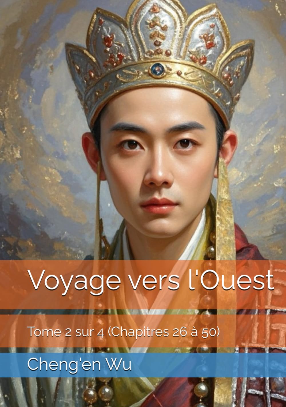Voyage vers l'Ouest: Tome 2 sur 4 (Chapitres 26 à 50) book