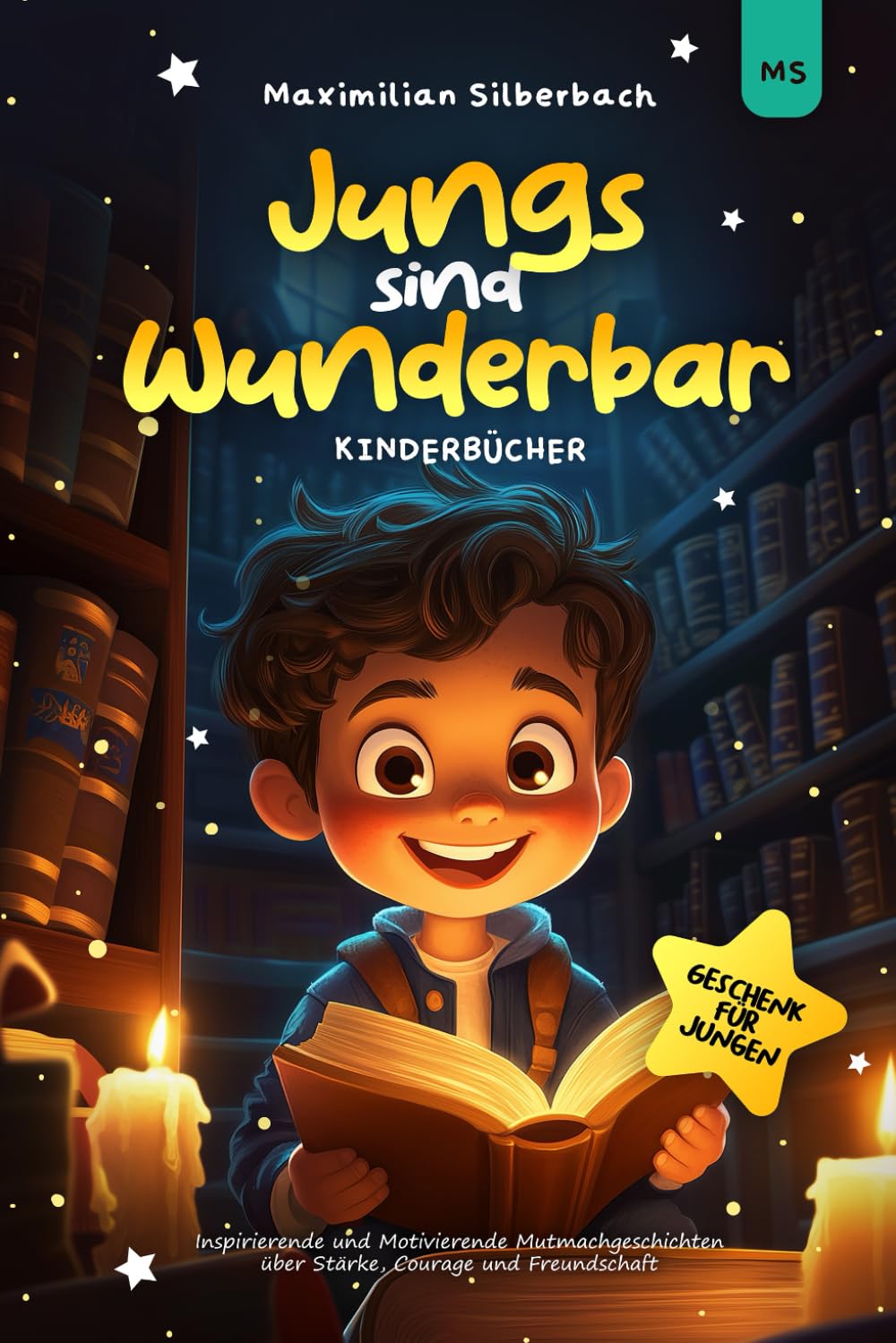 Jungs sind Wunderbar: Inspirierende und Motivierende Mutmachgeschichten über Stärke, Courage und Freundschaft | Geschenk für Jungen | Kinderbücher Non-fiction