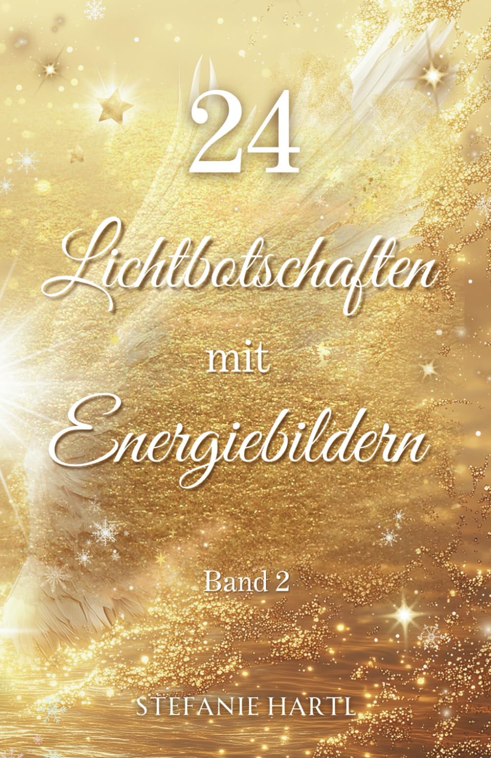 24 Lichtbotschaften mit Energiebildern, Band 2: Dein spiritueller Adventskalender in goldenem Kleid Lifestyle