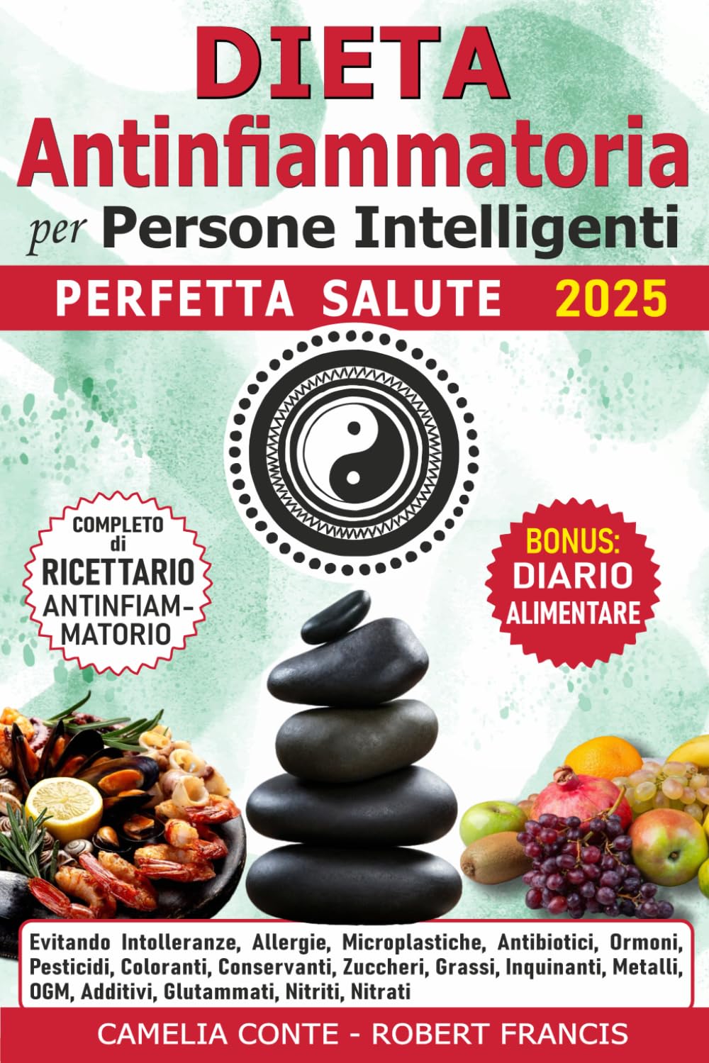 DIETA ANTINFIAMMATORIA Per Persone Intelligenti Perfetta Salute: Evitando Intolleranze, Allergie, Microplastiche, Antibiotici, Ormoni, Pesticidi, ... OGM, Additivi, Glutammati, Nitriti, Nitrati Medicine