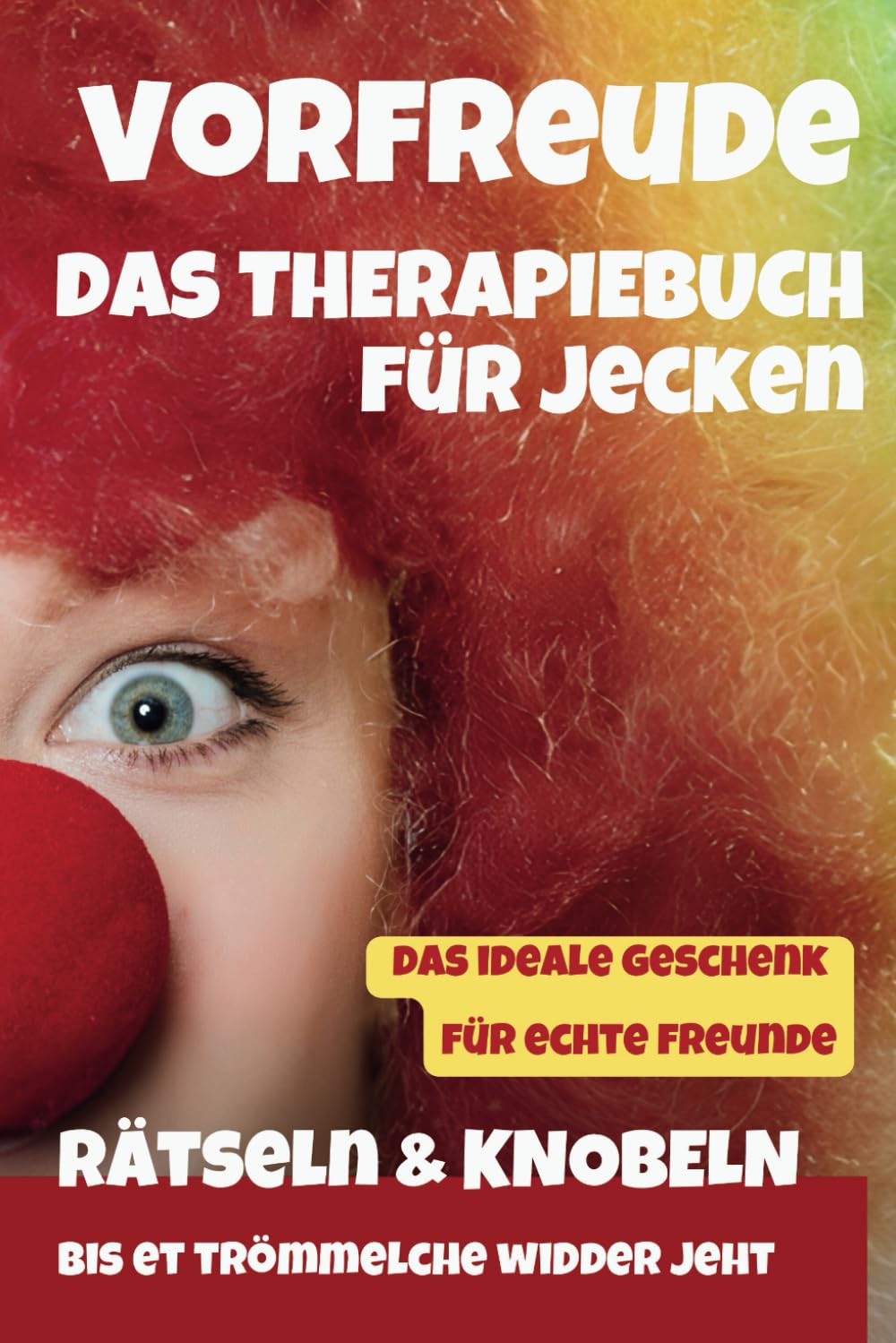 VORFREUDE Das Therapiebuch für Jecken | Humoristisches Rätselbuch inkl. Lösungen | Ideales Geschenk für Karnevalfans book