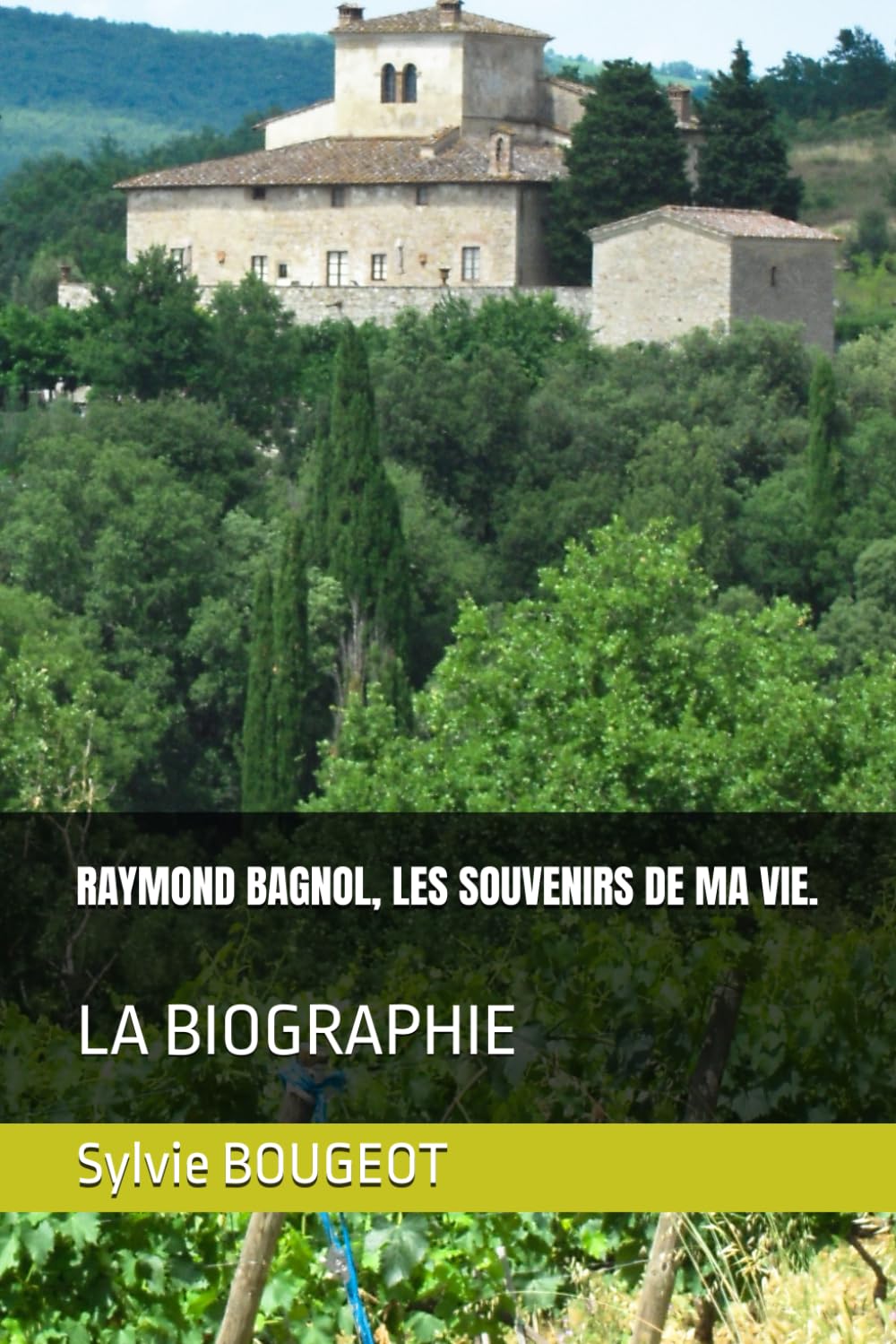 RAYMOND BAGNOL, LES SOUVENIRS DE MA VIE.: LA BIOGRAPHIE book