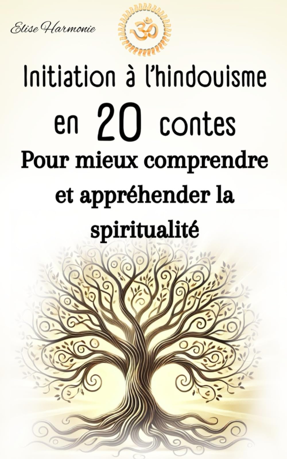 L'hindouisme en 20 contes: Pour mieux comprendre et appréhender la spiritualité book