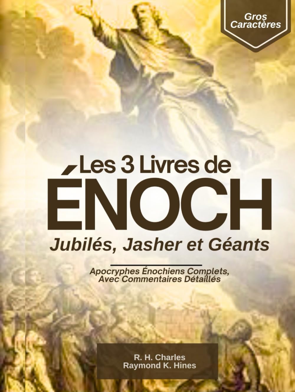Les 3 Livres d'Enoch, Jubilés, Jasher et Géants en Gros Caractères: Apocryphes Énochiens Complets, Avec Commentaires Détaillés book