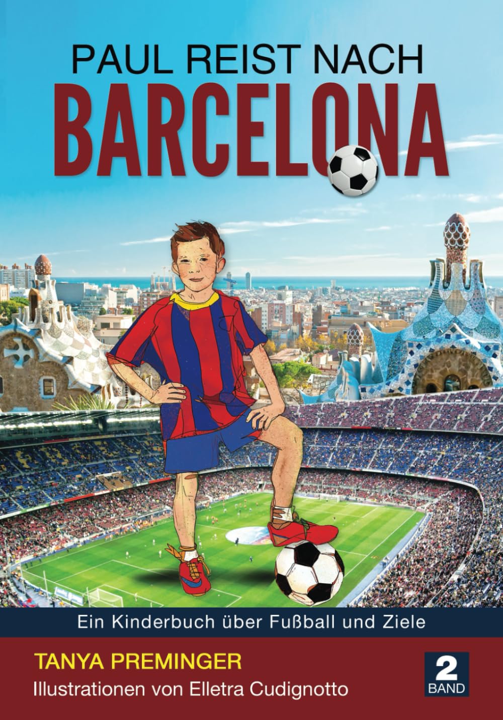 Paul reist nach Barcelona: Ein Kinderbuch über Fußball und Ziele (Paul will wie Messi sein, Band 2) Leisure & Fun