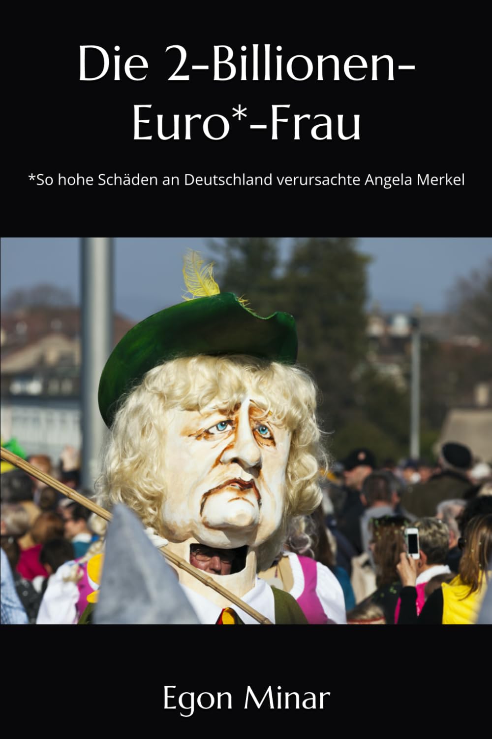 Die 2-Billionen-Euro*-Frau: *So hohe Schäden an Deutschland verursachte Angela Merkel Politics & History