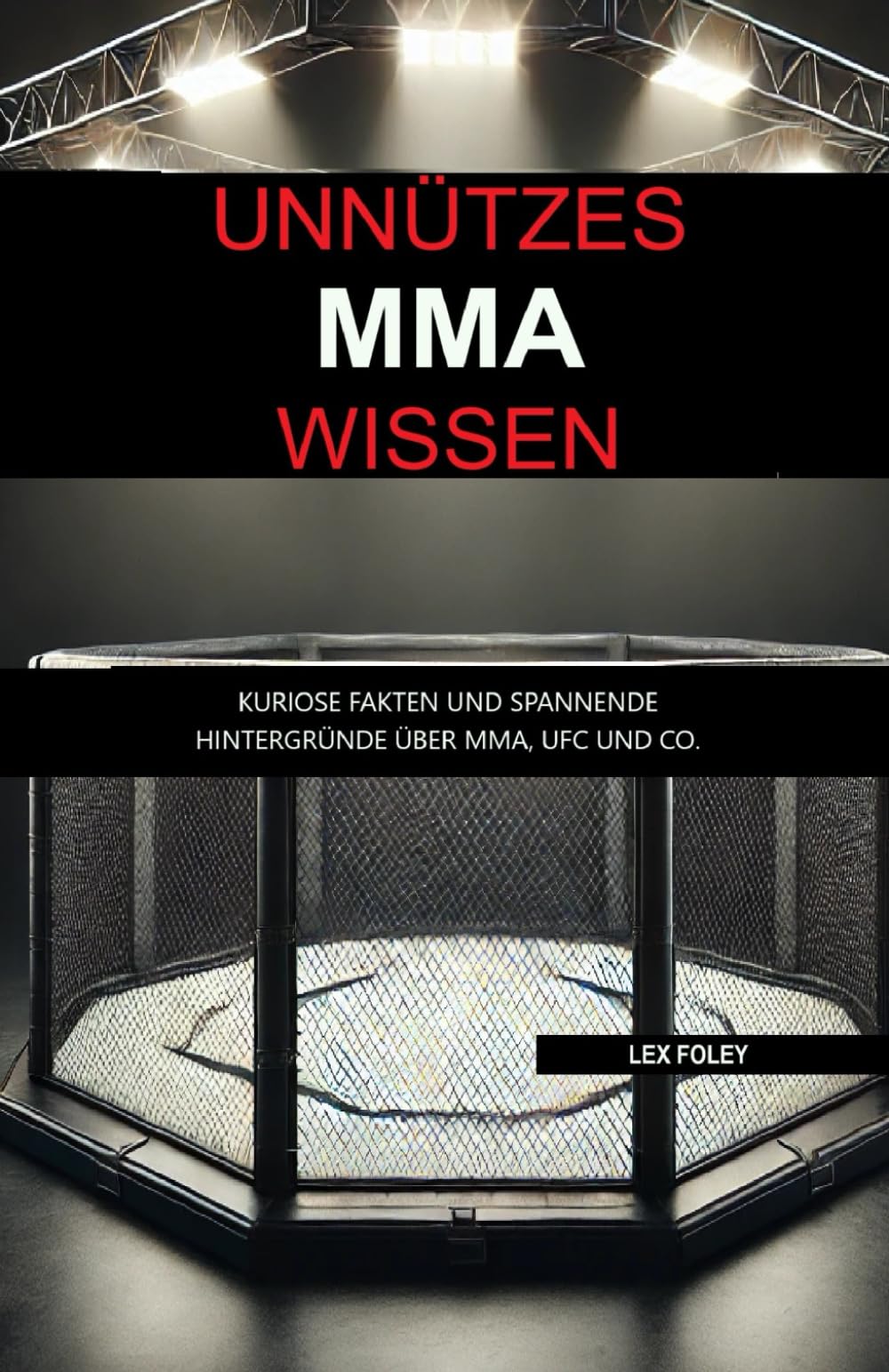 Unnützes MMA Wissen: Kuriose Fakten und spannende Hintergründe über MMA, UFC und Co Leisure & Fun