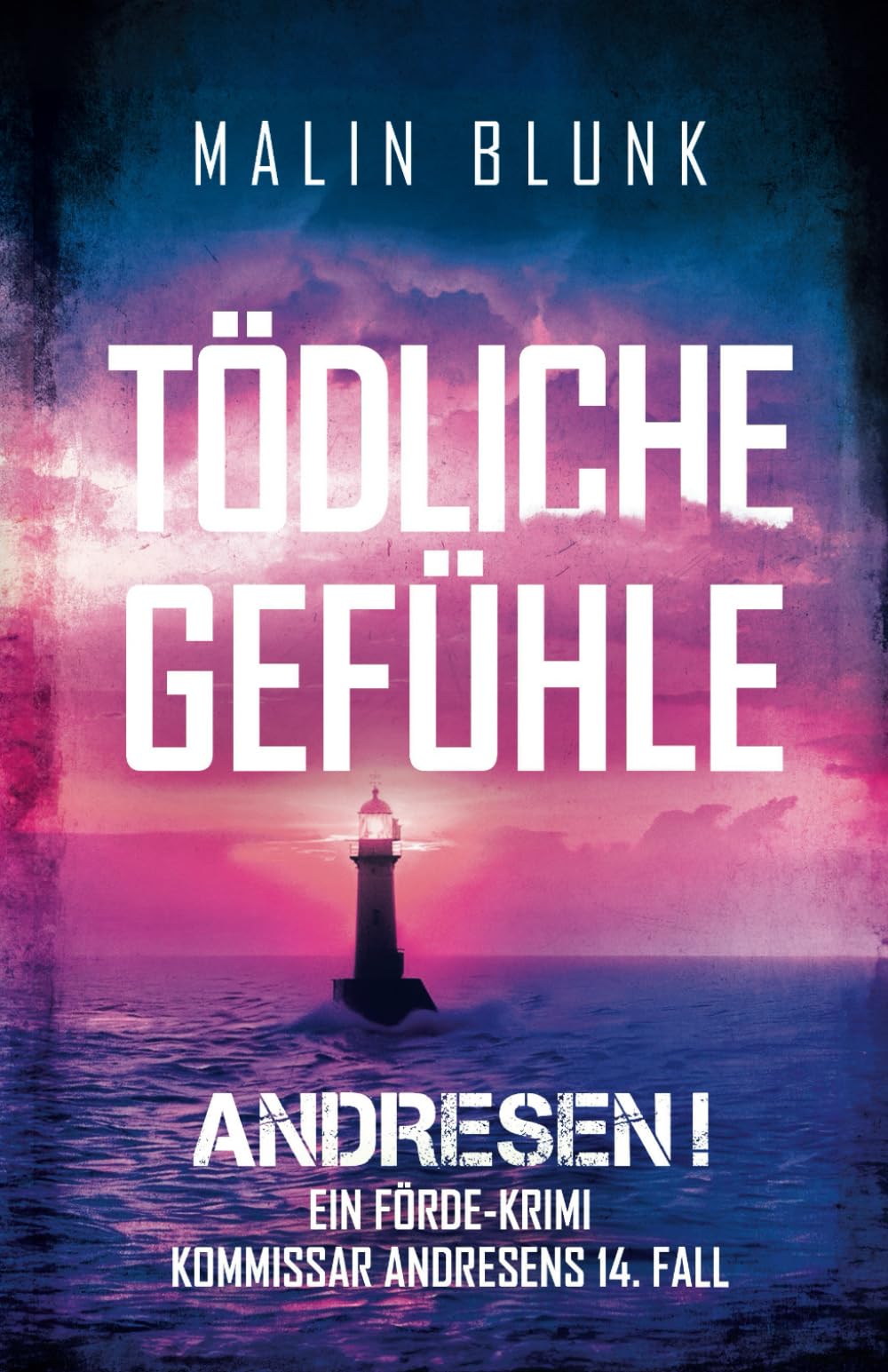 ANDRESEN! Tödliche Gefühle: Kommissar Andresens 14. Fall (Ein Förde-Krimi, Band 14) Detective & CSI