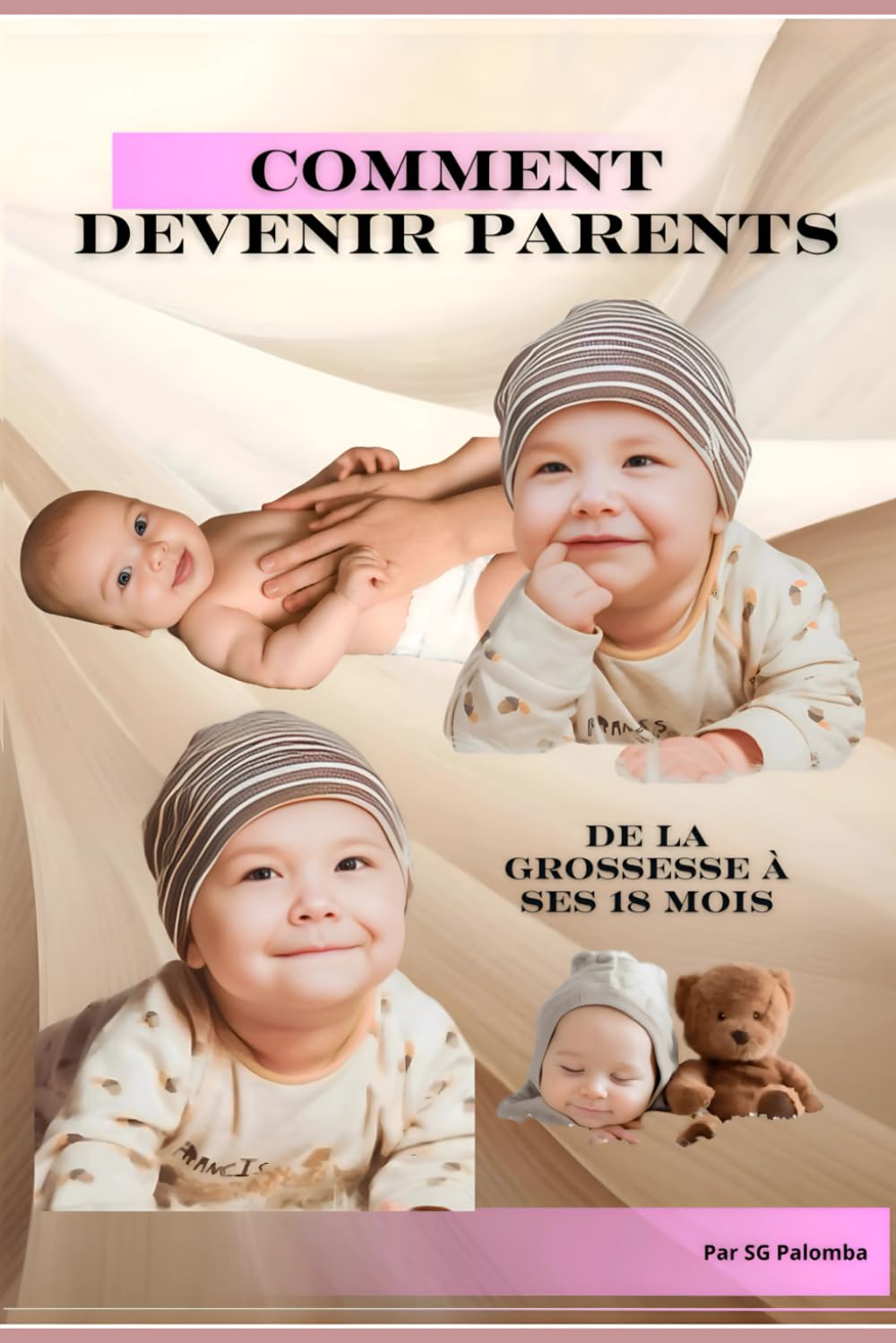 COMMENT DEVENIR PARENTS: De la grossesse à ses 18 mois et plus book