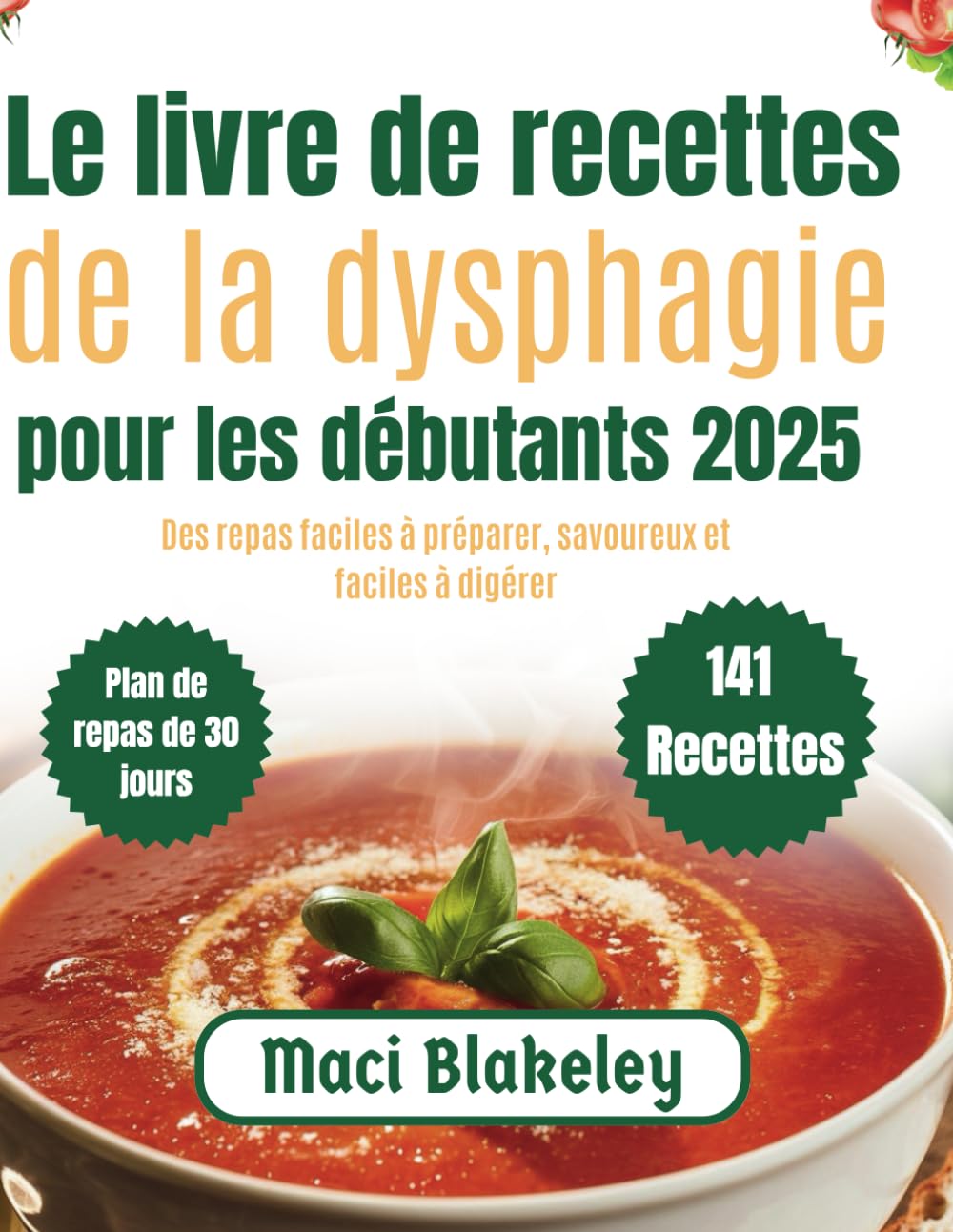Le livre de recettes de la dysphagie pour les débutants 2025: Des repas faciles à préparer, savoureux et faciles à digérer book