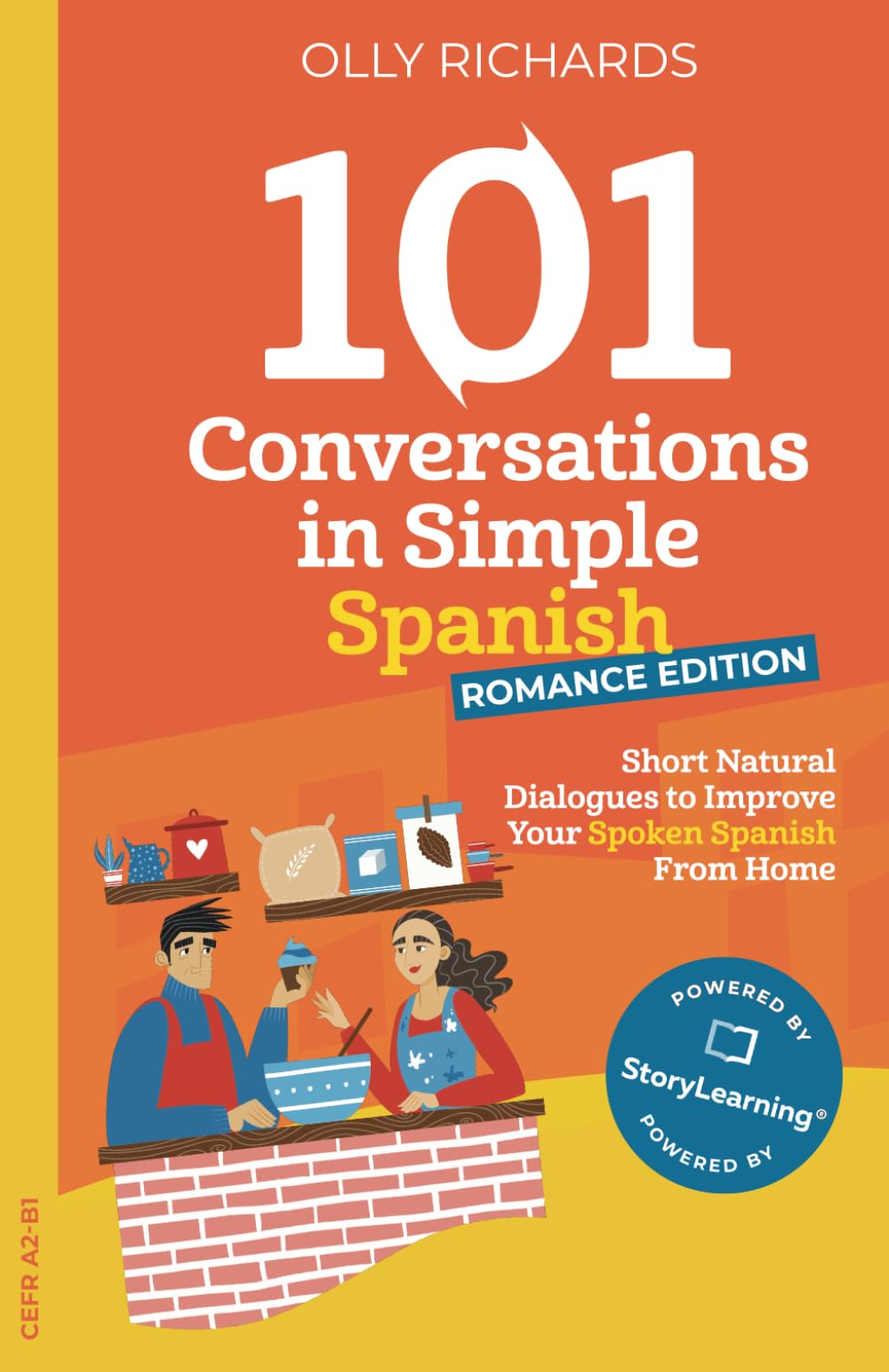 101 Conversations in Simple Spanish - Romance Edition: Short Natural Dialogues to Boost Your Confidence & Improve Your Spoken Spanish Foreign Languages ​​& Dictionaries