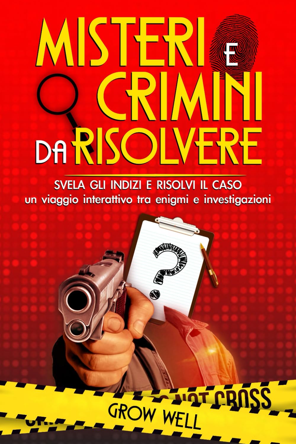 Misteri e Crimini da Risolvere: Svela gli Indizi e risolvi il Caso. Un Viaggio Interattivo tra Enigmi e Investigazioni book