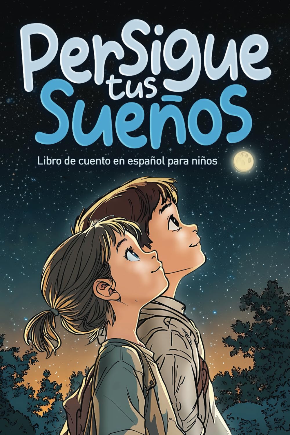 Persigue tus sueños: Libro de Cuento en Español para Niños, 6 - 8 años, con Valores, Inspirador y de Confianza en si Mismo Novels & Short Stories