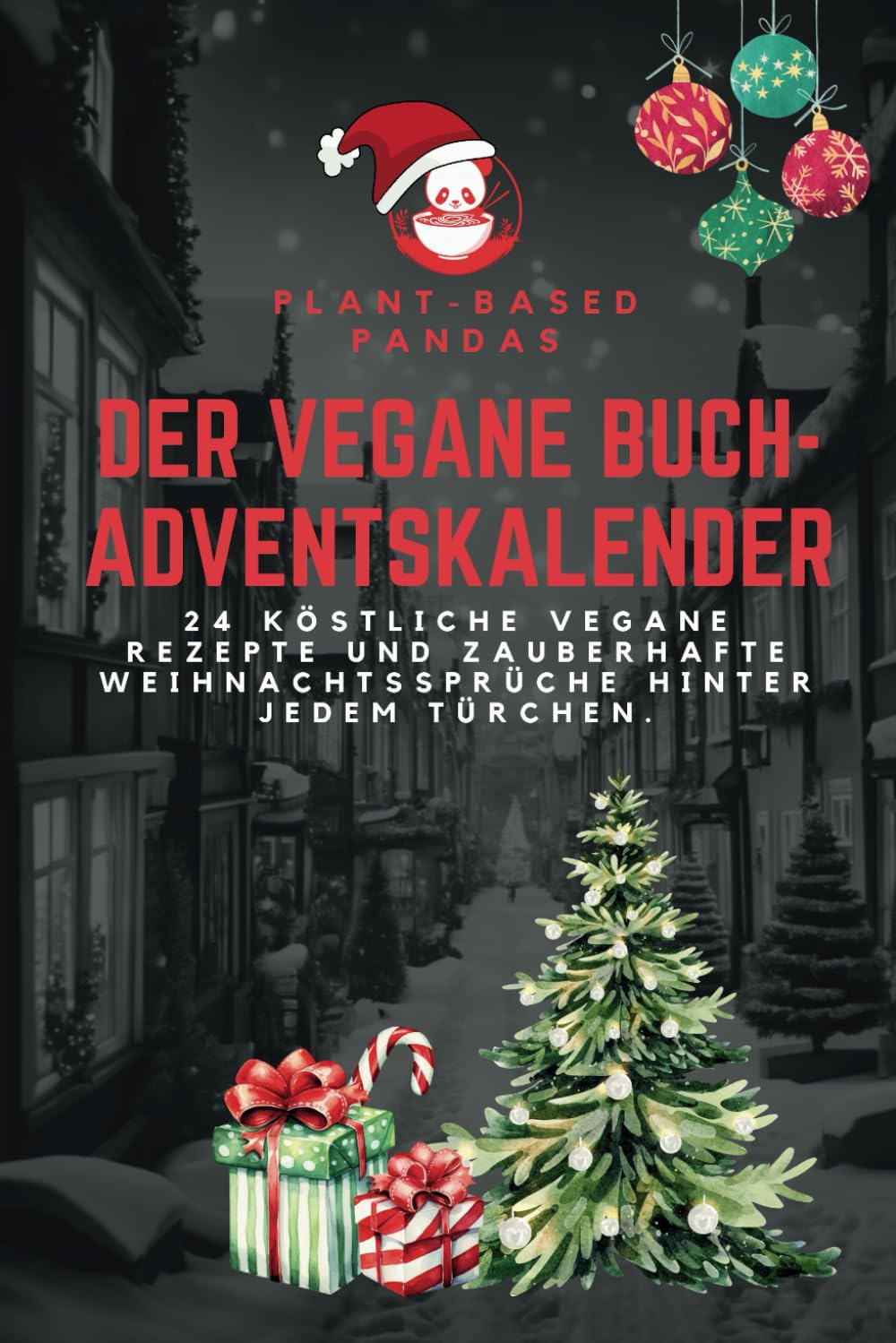 Der Vegane Buch-Adventskalender: 24 köstliche vegane Rezepte und zauberhafte Weihnachtssprüche hinter jedem Türchen. book