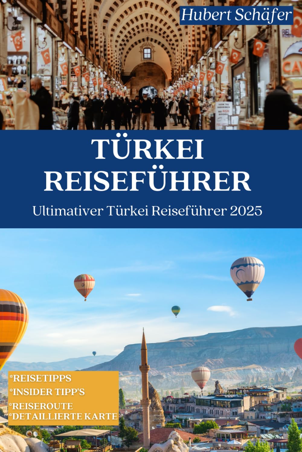 TÜRKEI REISEFÜHRER: Ultimativer Türkei Reiseführer 2025 Travel Guides