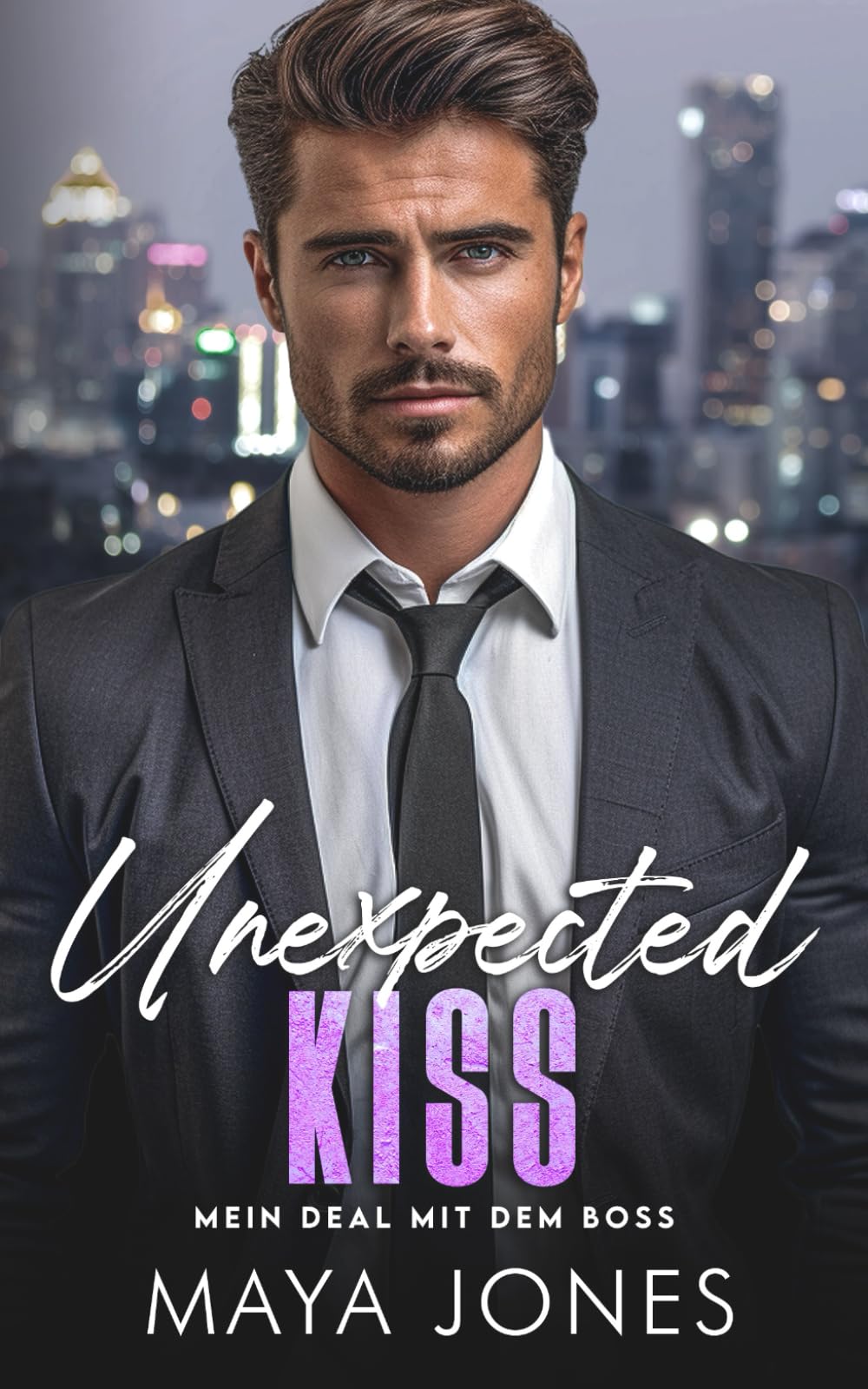 Unexpected Kiss: Mein Deal mit dem Boss (Boss Romance, Band 1) Contemporary literature