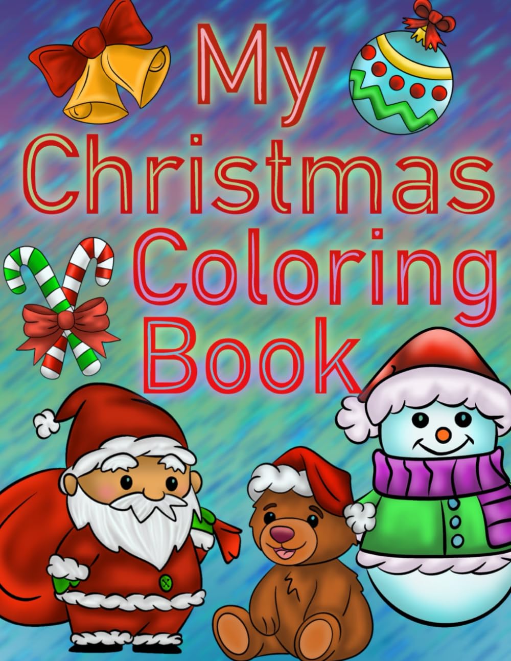 My Christmas Coloring Book: Big and Bold Coloring Book for Beginning Young Artists Ages 3+ book