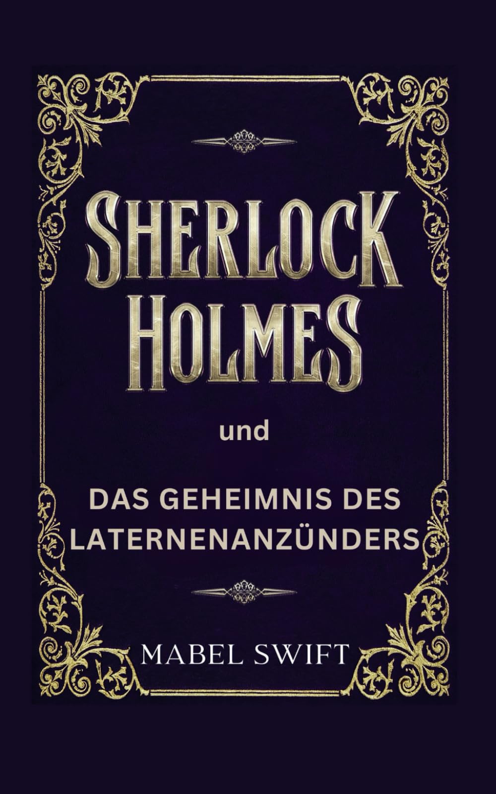 Sherlock Holmes und das Geheimnis des Laternenanzünders (Sherlock Holmes Mysterien, Band 5) Historical Fiction