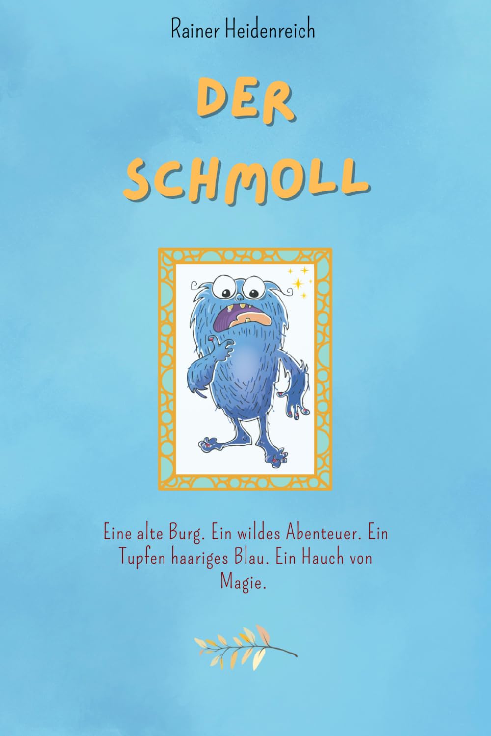 Der Schmoll: Eine alte Burg. Ein wildes Abenteuer. Ein Tupfen haariges Blau. Ein Hauch von Magie. Manga