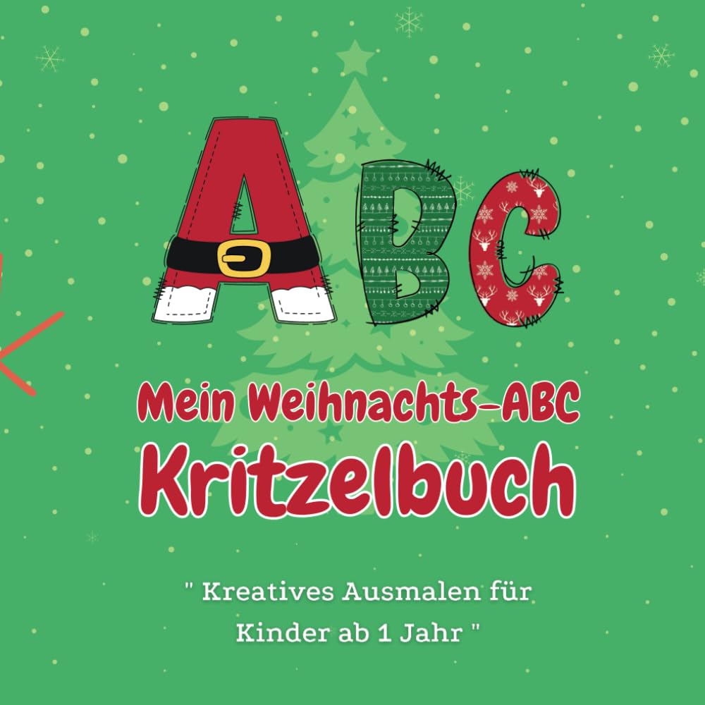 Mein Weihnachts-ABC Kritzelbuch: Alphabet-Malbuch mit Weihnachtsmotiven | Weihnachts-Malbuch mit großen Bildern | Ausmalbuch Weihnachten für ... – Kreatives Kritzeln für kleine Hände) Non-fiction