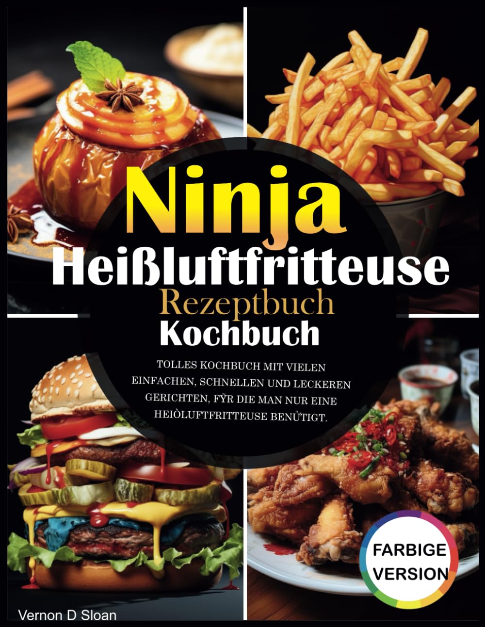 Ninja Heißluftfritteuse Rezeptbuch Mit Bildern: Das Buch enthält köstliche und einfache Rezepte für alle Modelle ölfreier Fritteusen und wählt ... für Hausfrauen und Familien praktisch sind. Cooking & Enjoying