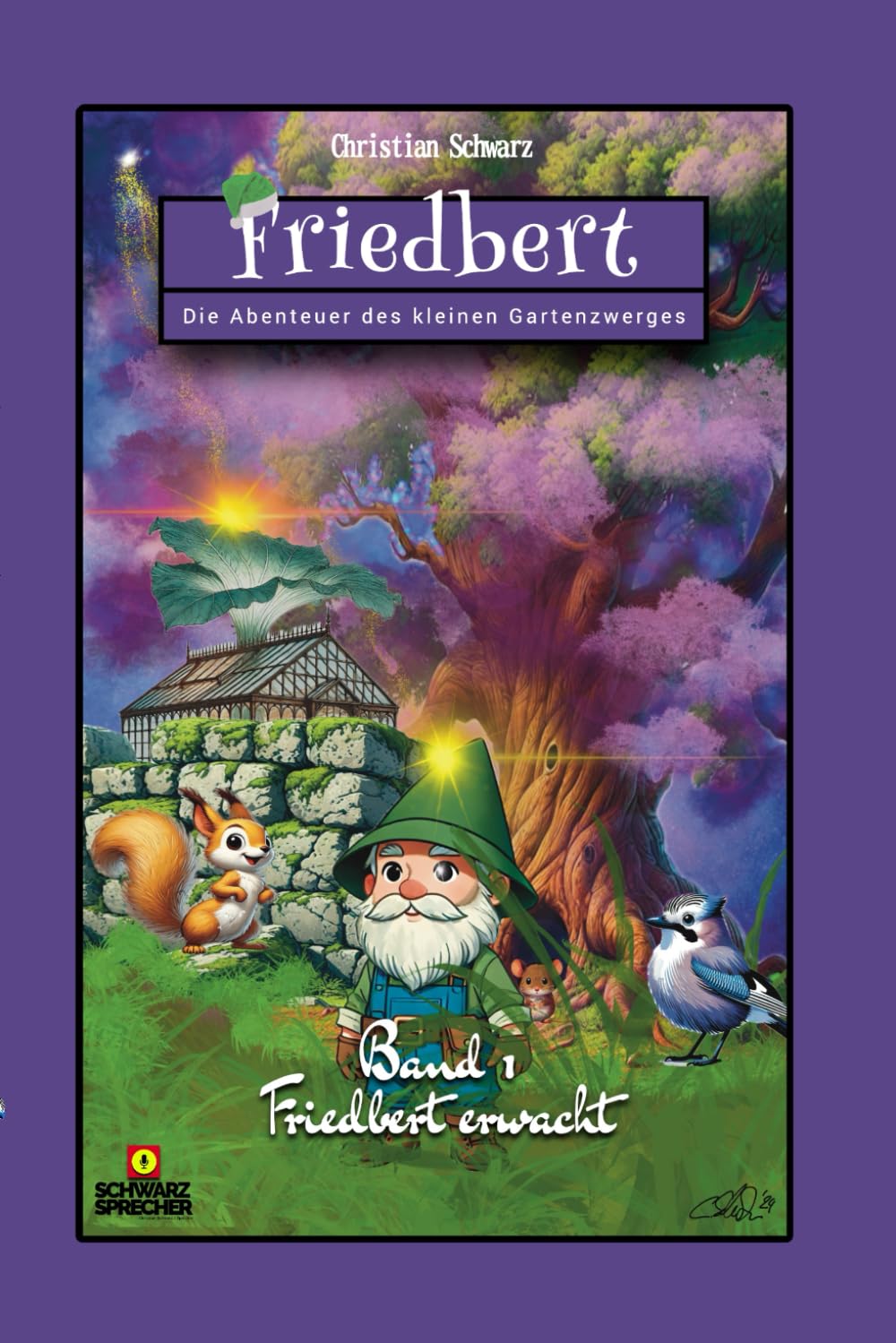 Friedbert - Die Abenteuer des kleinen Gartenzwerges: Band 1 - Friedbert erwacht Fairy Tales & Legends