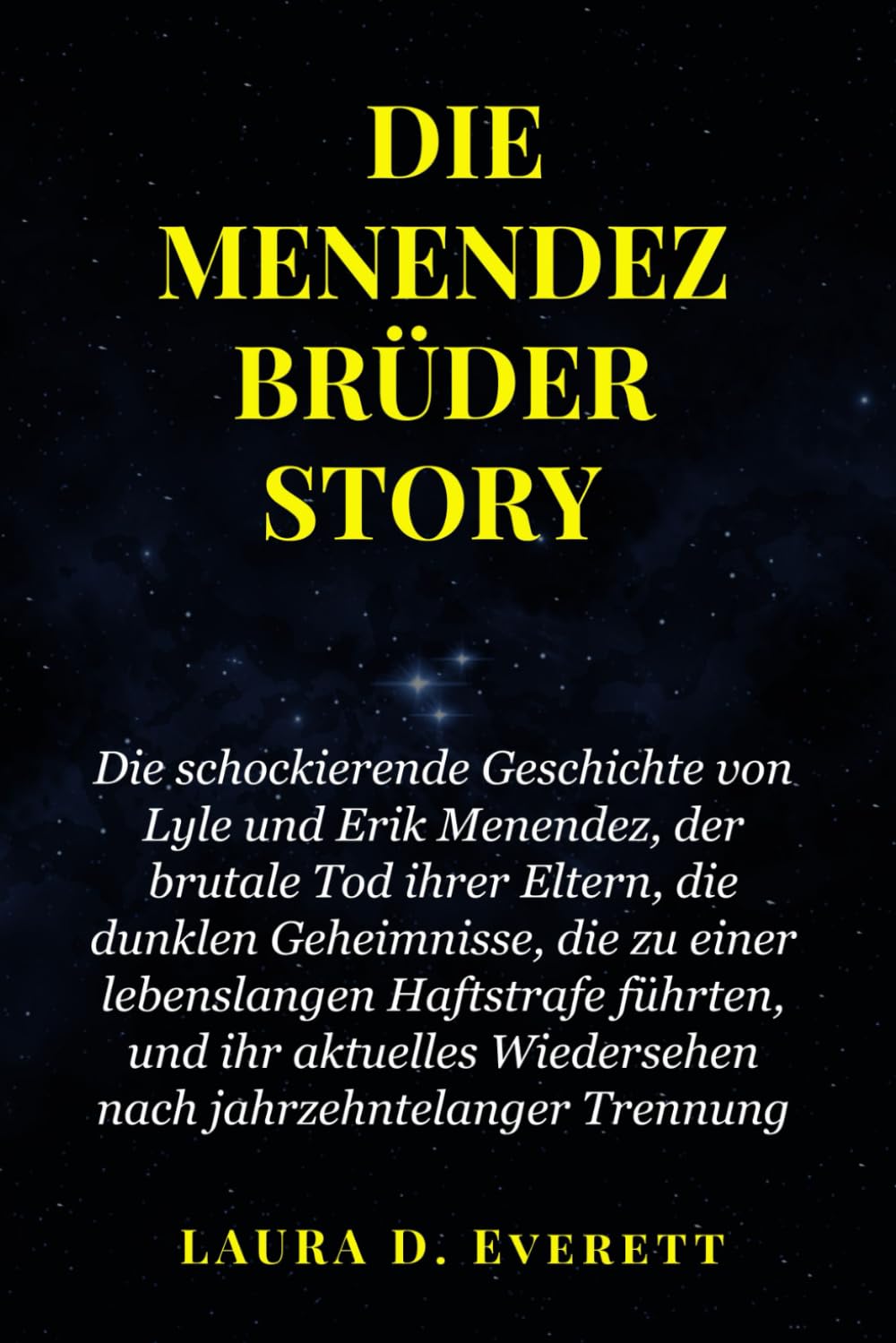 DIE MENENDEZ-BRÜDER STORY: Die schockierende Geschichte von Lyle und Erik Menendez, der brutale Tod ihrer Eltern, die dunklen Geheimnisse, die zu einer lebenslangen Haftstrafe führten, Law