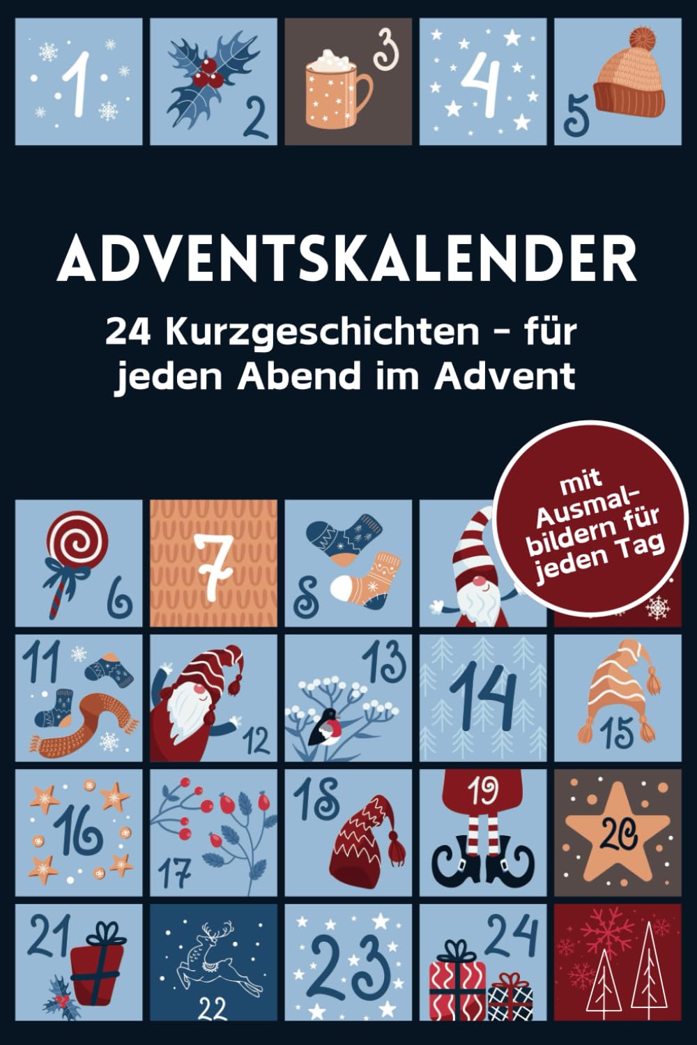 Adventskalender-Buch – 24 weihnachtliche Adventsgeschichten für Kinder zum Vorlesen: Das Kinderbuch mit Weihnachtsgeschichten für den Advent inkl. Ausmal-Spaß auf jeder Seite Calendars