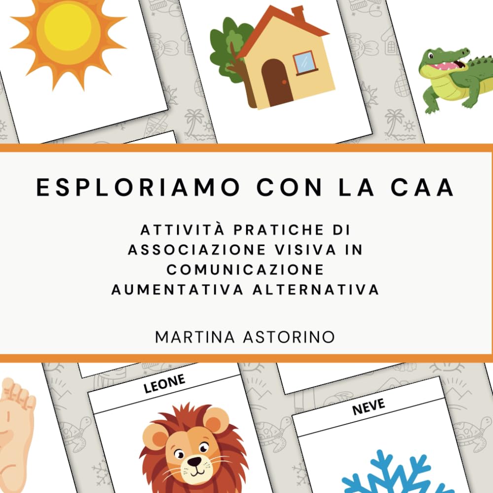 Esploriamo con la CAA: Attività pratiche di associazione visiva in comunicazione aumentativa alternativa Non-fiction