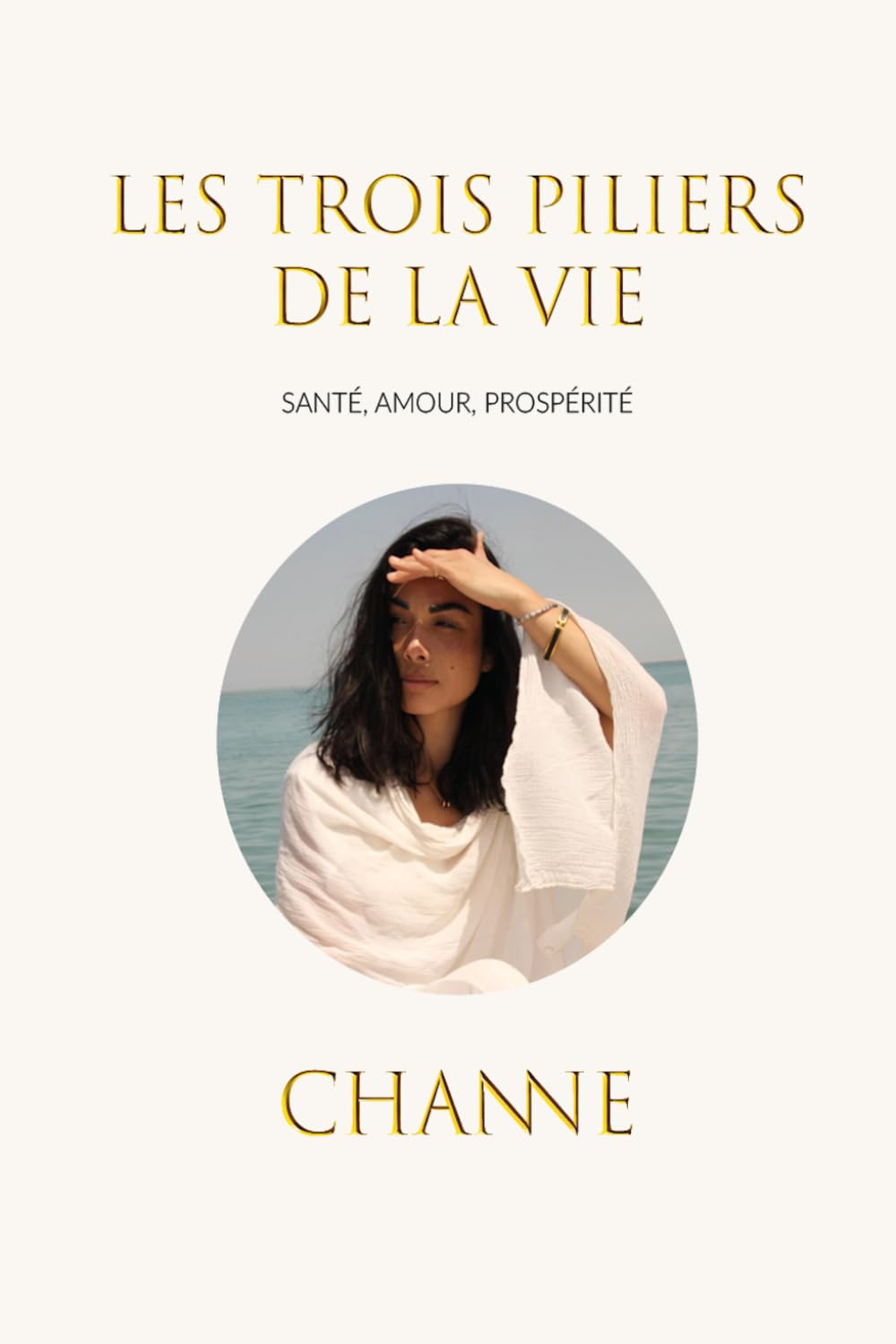 Les trois piliers de la vie: Santé, Amour, Prospérité book