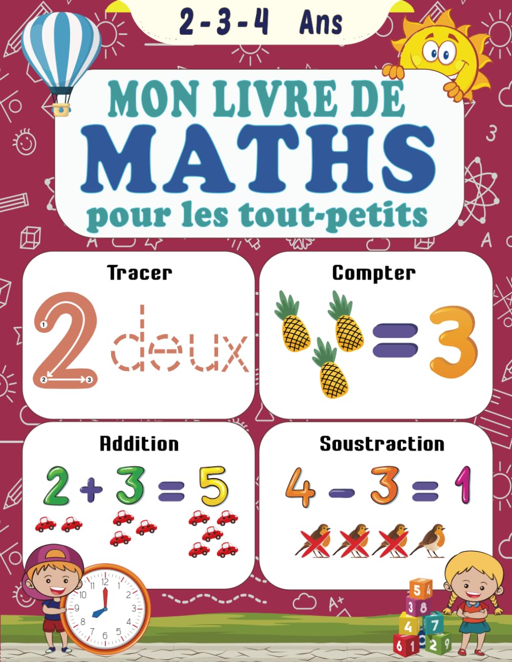 Mon Livre de Maths pour les tout-petits: Exercices faciles pour compter, tracer, colorier, additionner et soustraire pour les enfants de 2 à 4 ans book