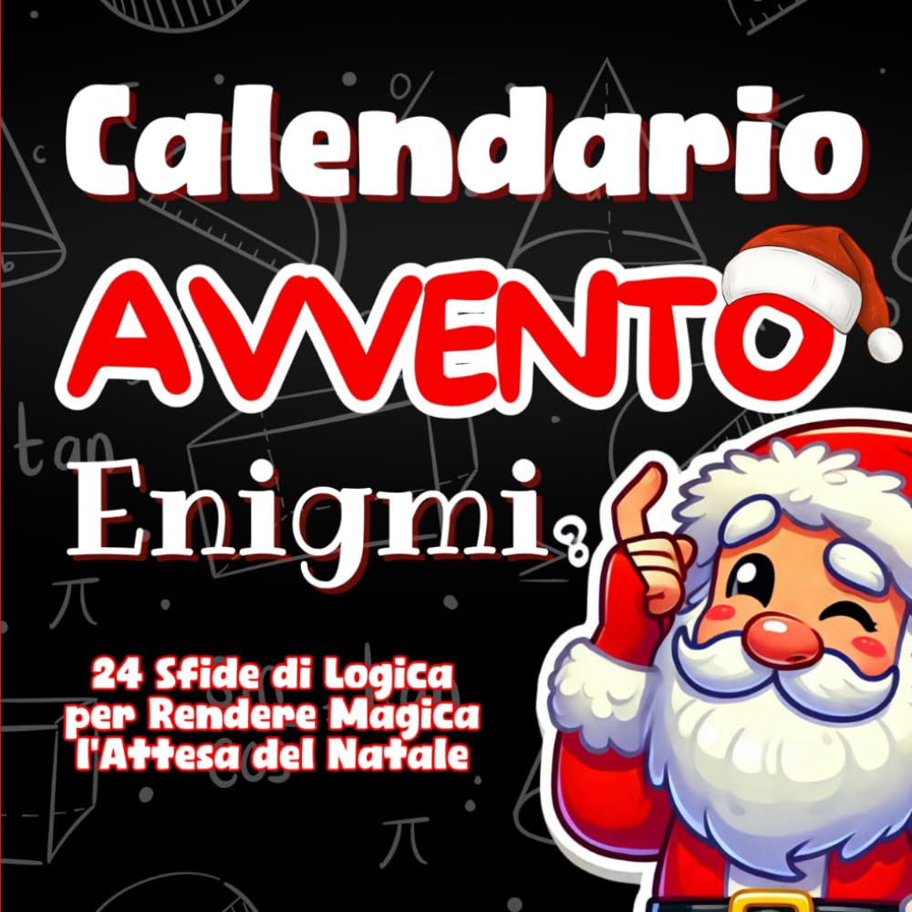 Calendario Avvento 2024 Enigmi: 24 Sfide di Logica per Rendere Magica l'Attesa del Natale book
