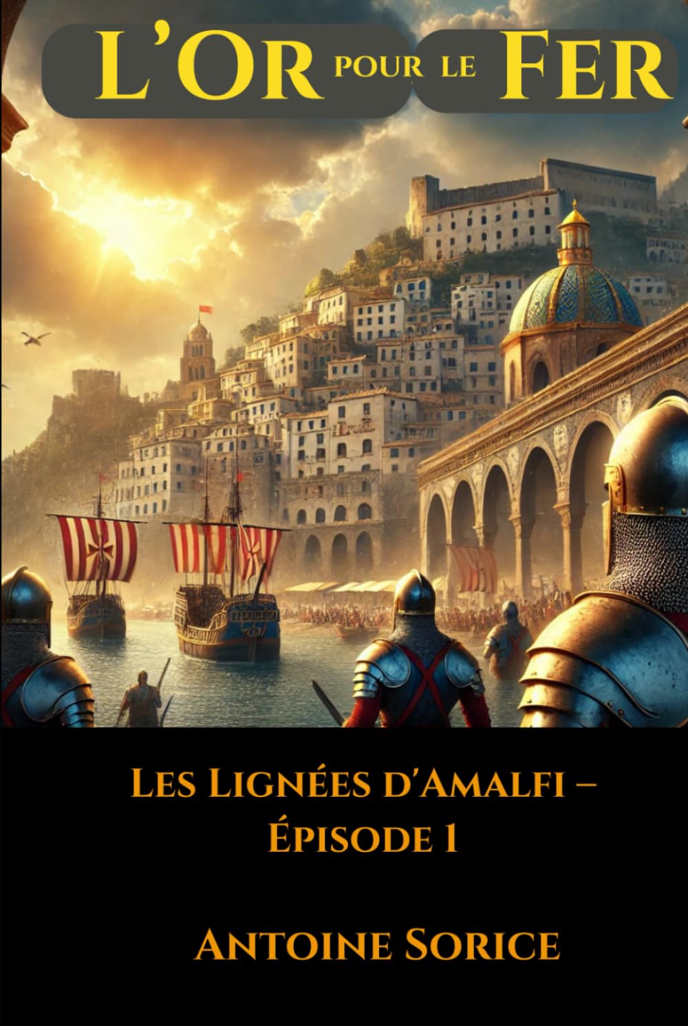 L'Or pour le Fer: Roman historique de la serie "Les Lignées d'Amalfi" – Épisode 1 Politics & History